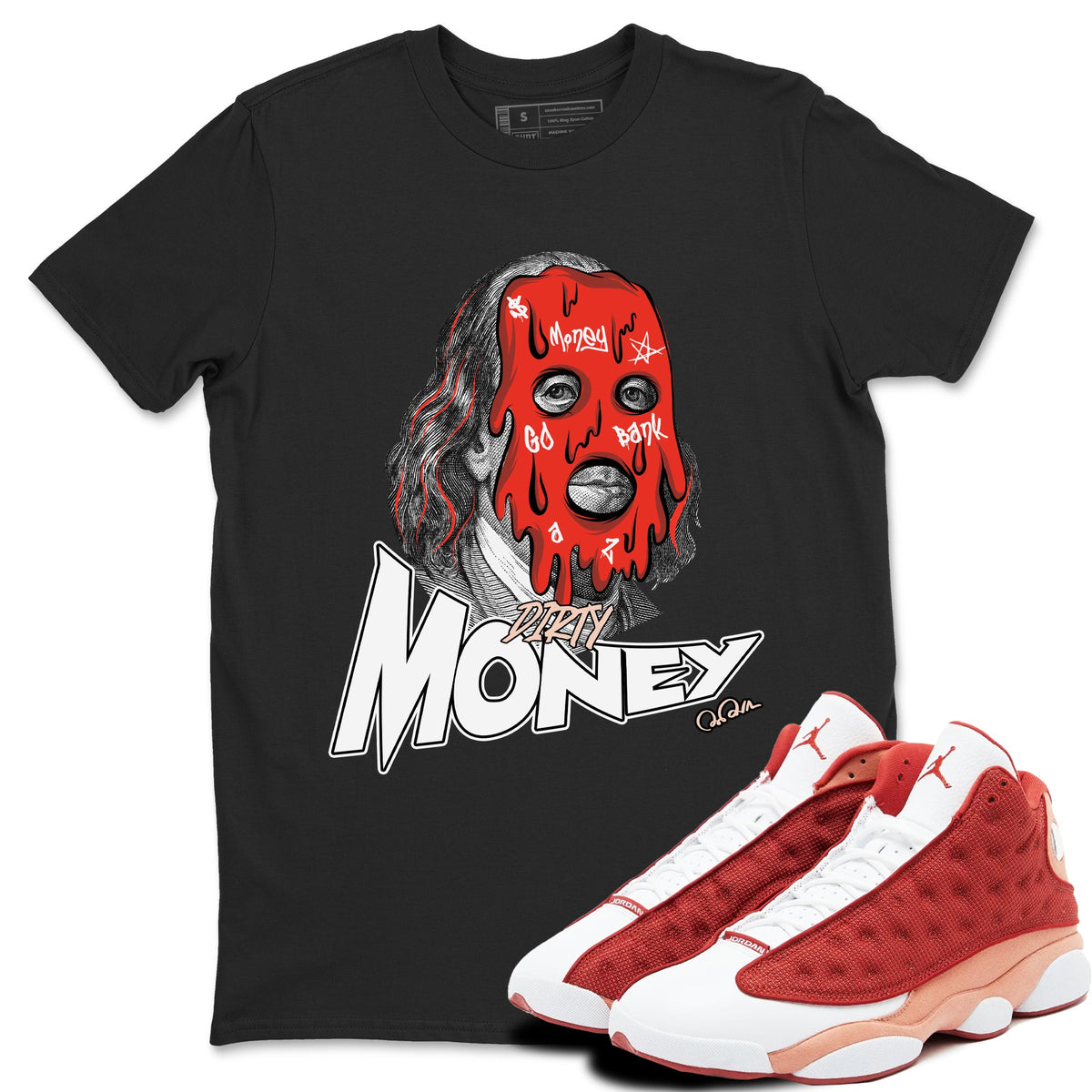 13s Dune Red shirts to match jordans Dirty Money sneaker match tees Air Jordan 13 Dune Red Drip Gear Zone streetwear brand Black 1 unisex cotton tee
