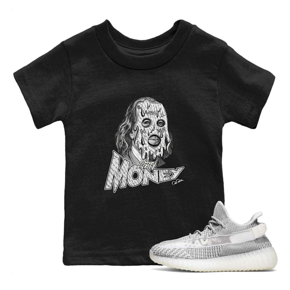 Yeezy 350 Static shirt to match jordans Dirty Money sneaker tees Adidas Yeezy 350 Static Drip Gear Zone Baby Toddler Black 1 T-Shirt