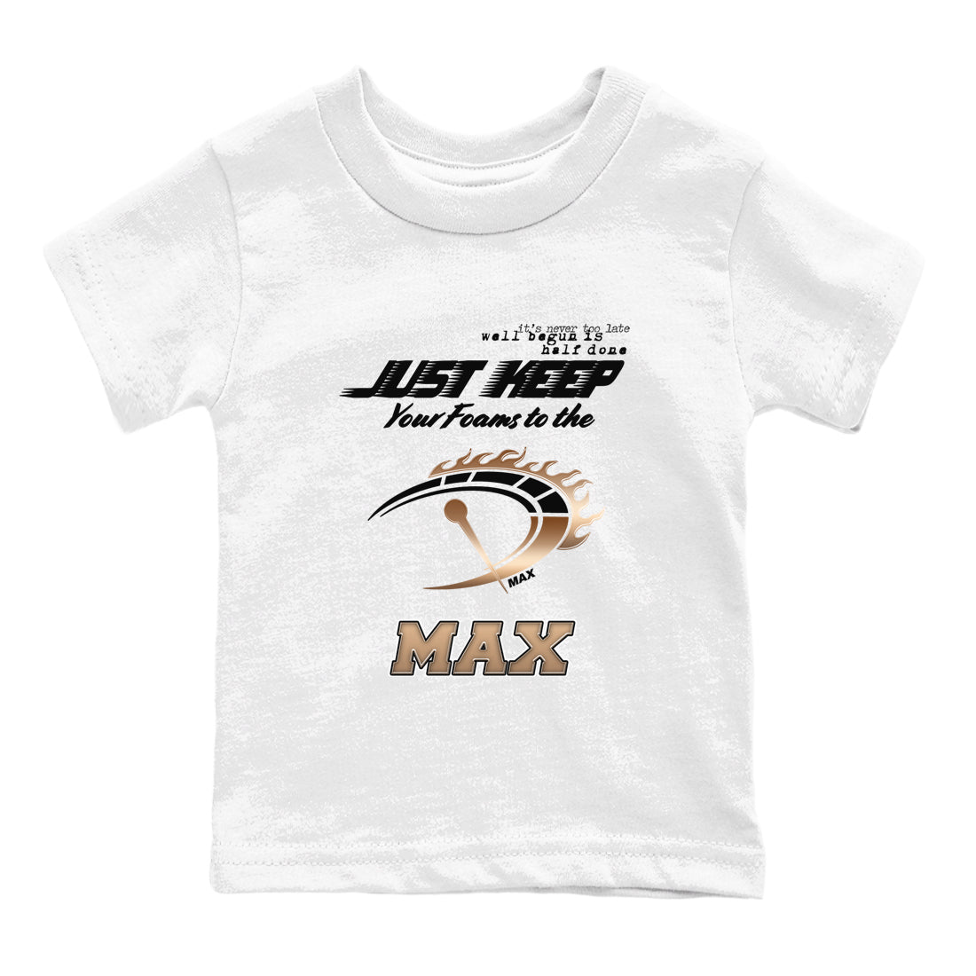 Foams One Metallic Copper shirts to match jordans Do It To The Max sneaker match tees Air Foamposite One Metallic Copper match shoes to clothes Drip Gear Zone Youth Baby White 2 tee