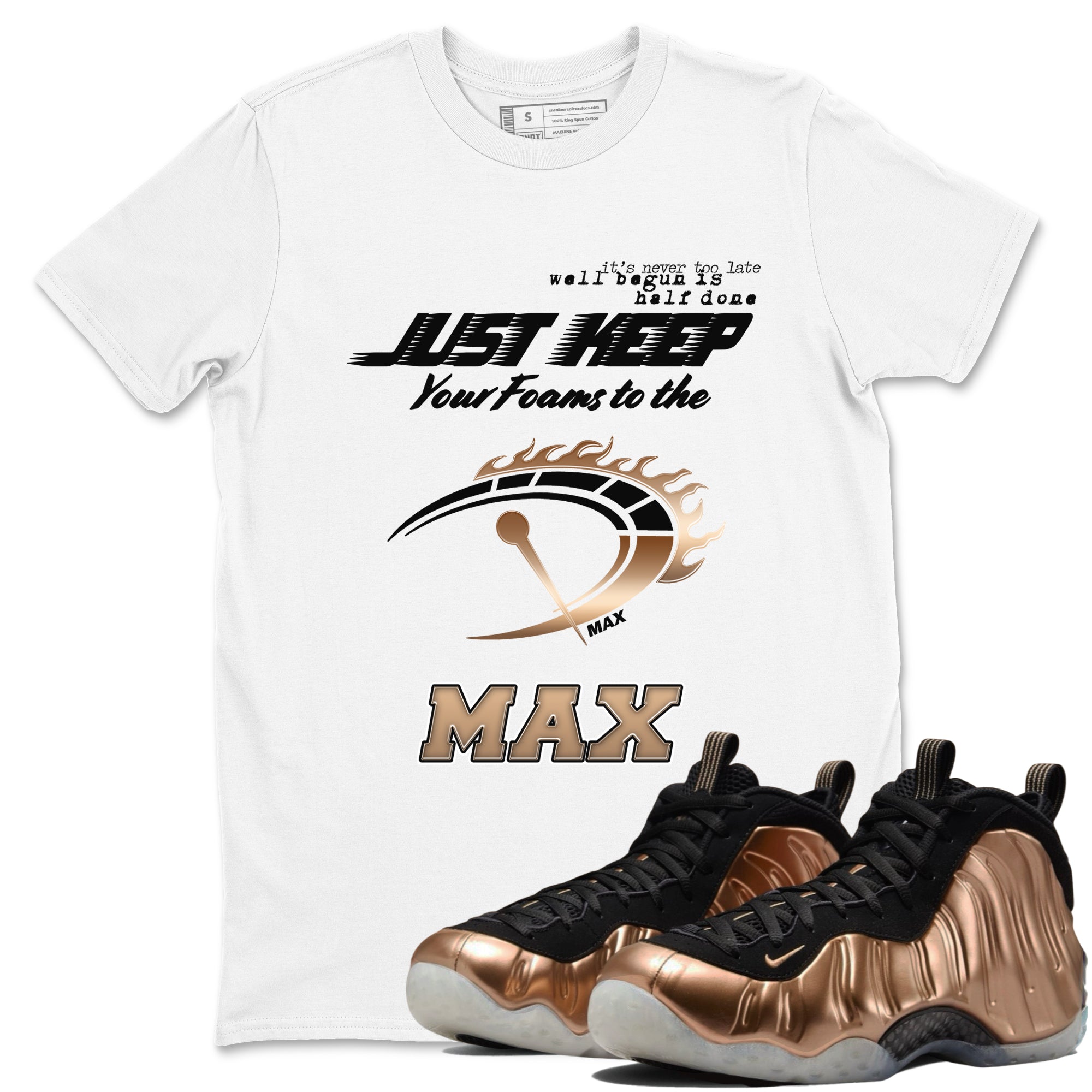 Foams One Metallic Copper shirts to match jordans Do It To The Max sneaker match tees Air Foamposite One Metallic Copper match shoes to clothes Drip Gear Zone unisex cotton White 1 shirts