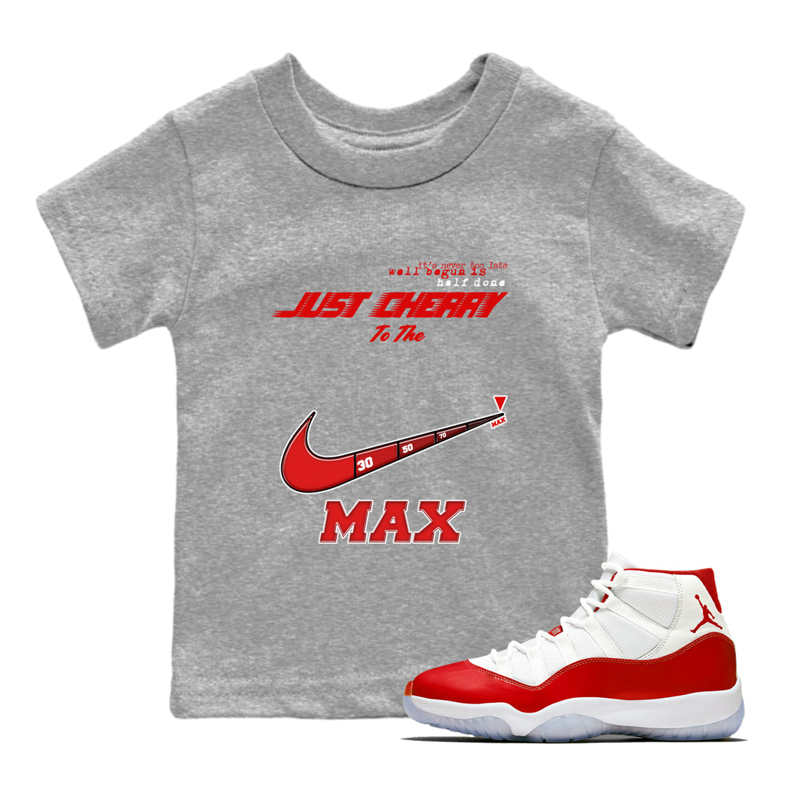 11s Cherry shirts to match jordans Do It To The Max sneaker match tees Air Jordan 11 Retro Cherry match shoes to clothes Drip Gear Zone Youth Baby Heather Grey 1 tee