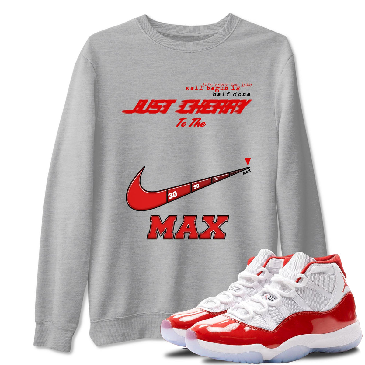 11s Cherry shirts to match jordans Do It To The Max sneaker match tees Air Jordan 11 Retro Cherry match shoes to clothes Drip Gear Zone unisex cotton Heather Grey 1 shirts