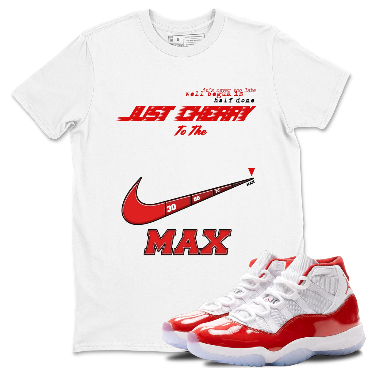 11s Cherry shirts to match jordans Do It To The Max sneaker match tees Air Jordan 11 Retro Cherry match shoes to clothes Drip Gear Zone unisex cotton White 1 shirts