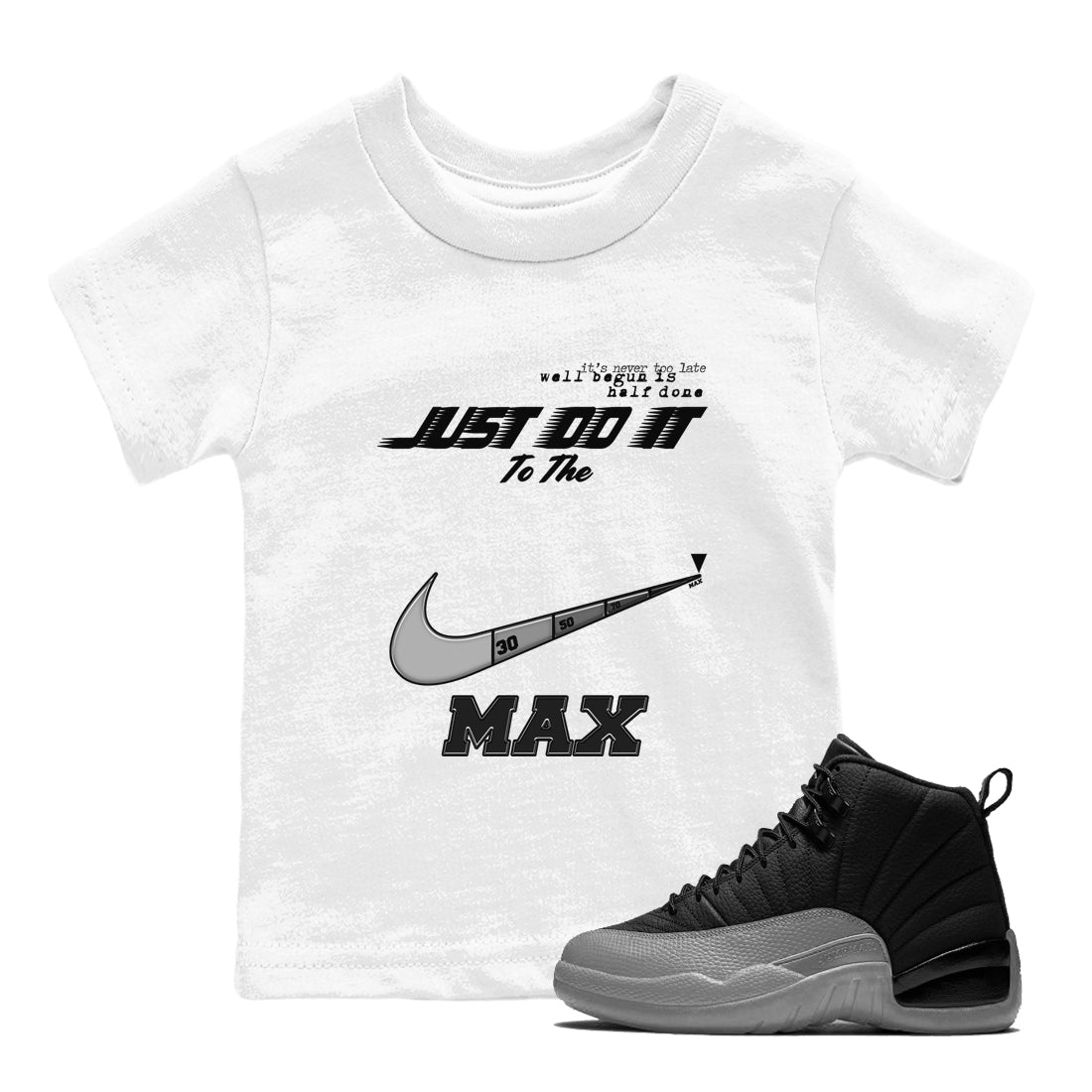 12s Black Wolf Grey shirts to match jordans Do It To The Max sneaker match tees AJ12 Barons match shoes to clothes Drip Gear Zone Youth Baby White 1 tee