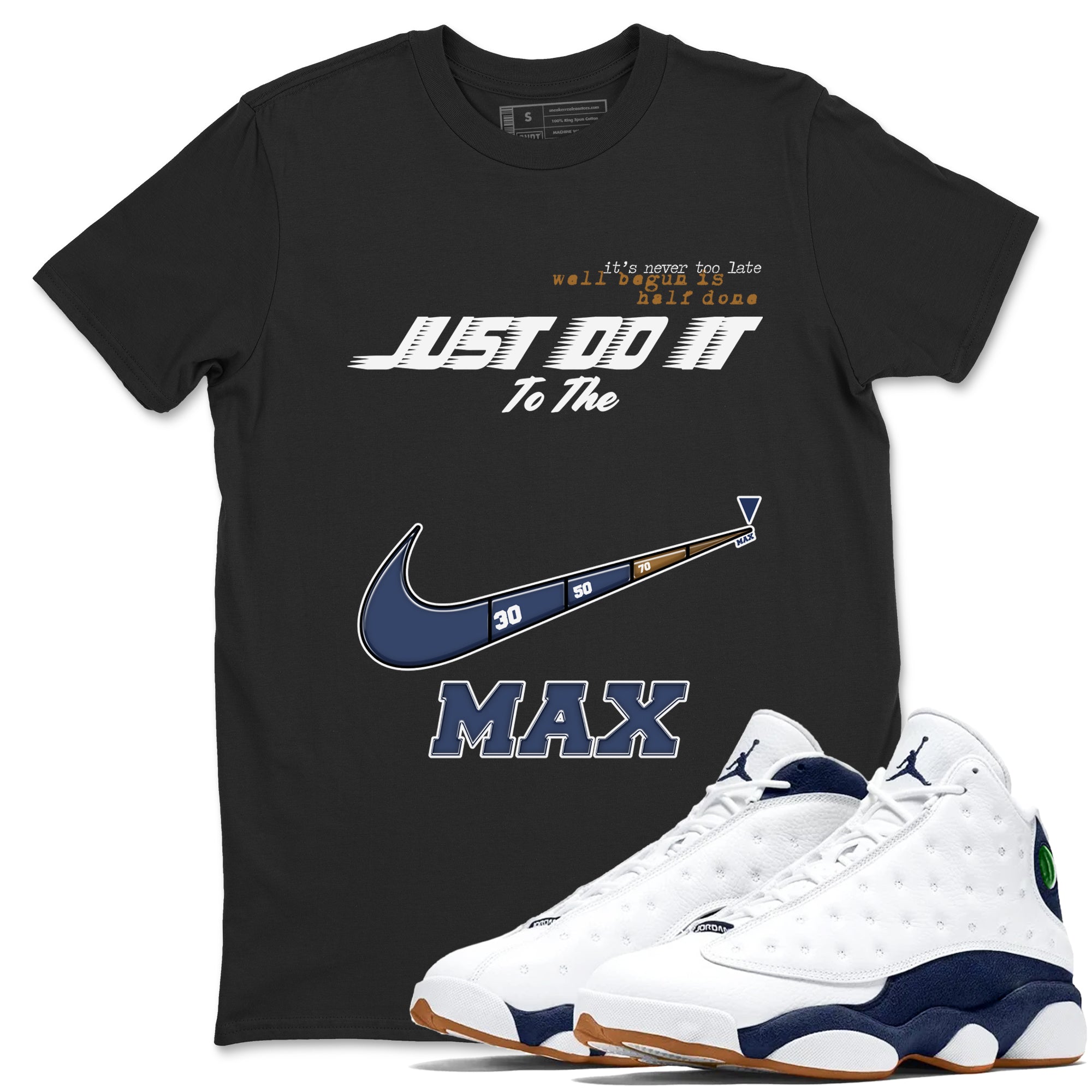 13s Midnight Navy shirts to match jordans Do It To The Max sneaker match tees Air Jordan 13 Midnight Navy match shoes to clothes Drip Gear Zone unisex cotton Black 1 shirts