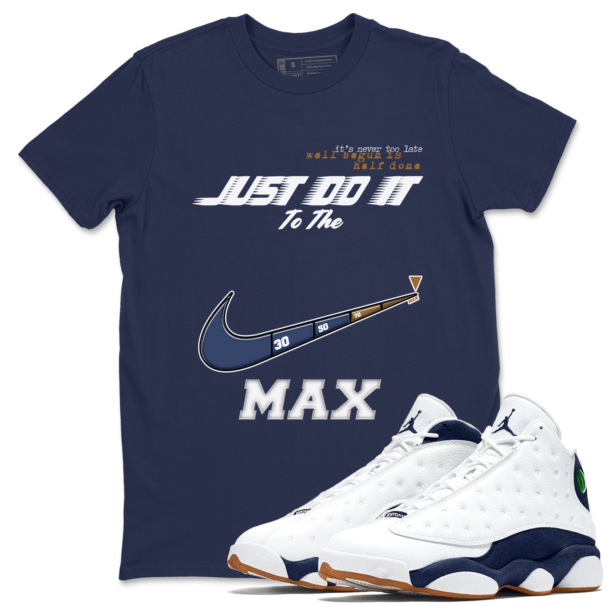 13s Midnight Navy shirts to match jordans Do It To The Max sneaker match tees Air Jordan 13 Midnight Navy match shoes to clothes Drip Gear Zone unisex cotton Navy 1 shirts