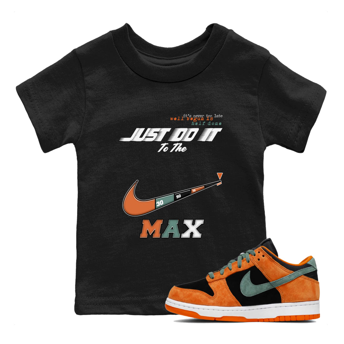 Dunk Ceramic shirts to match jordans Do It To The Max sneaker match tees Dunk Low Ceramic match shoes to clothes Drip Gear Zone Youth Baby Black 1 tee