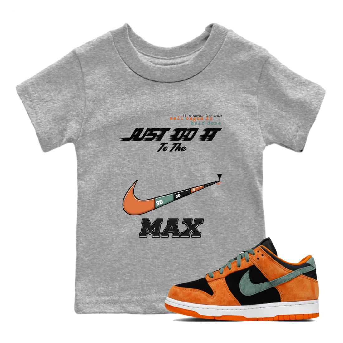 Dunk Ceramic shirts to match jordans Do It To The Max sneaker match tees Dunk Low Ceramic match shoes to clothes Drip Gear Zone Youth Baby Heather Grey 1 tee