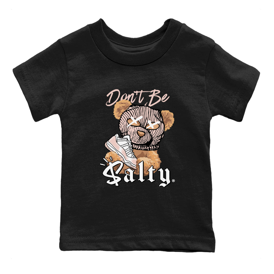 Air Jordan 11 Low Legend Pink shirts to match jordans Don't Be Salty Bear sneaker match tees 11s Legend Pink Drip Gear Zone streetwear brand Baby and Youth Black 2 cotton tee