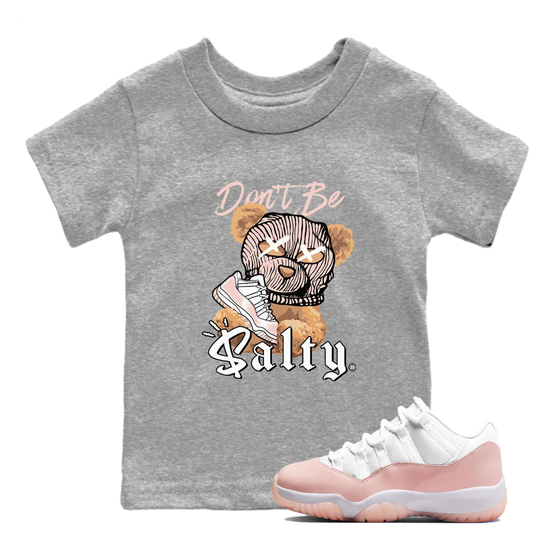 Air Jordan 11 Low Legend Pink shirts to match jordans Don't Be Salty Bear sneaker match tees 11s Legend Pink Drip Gear Zone streetwear brand Baby and Youth Heather Grey 1 cotton tee