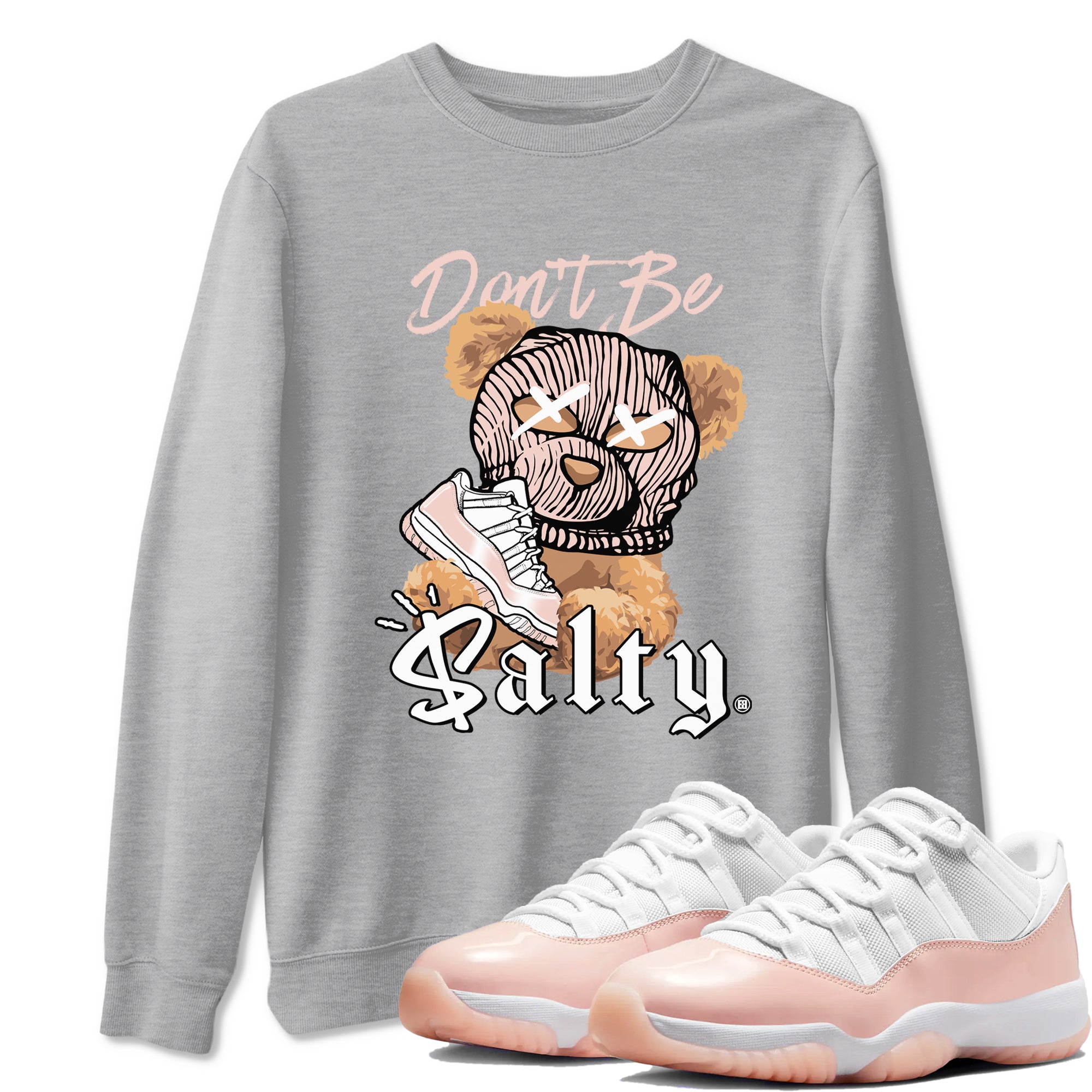 Air Jordan 11 Low Legend Pink shirts to match jordans Don't Be Salty Bear sneaker match tees 11s Legend Pink Drip Gear Zone streetwear brand Heather Grey 1 unisex cotton tee