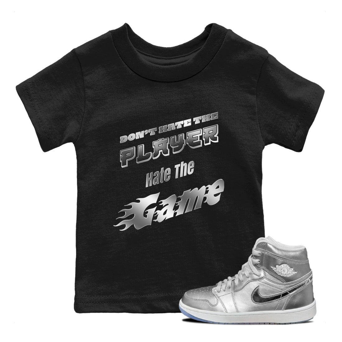 Air Jordan 1 Gift Giving shirt to match jordans Don't Hate The Player sneaker tees  Metal tees AJ1 Gift Giving Drip Gear Zone Baby Toddler Black 1 T-Shirt
