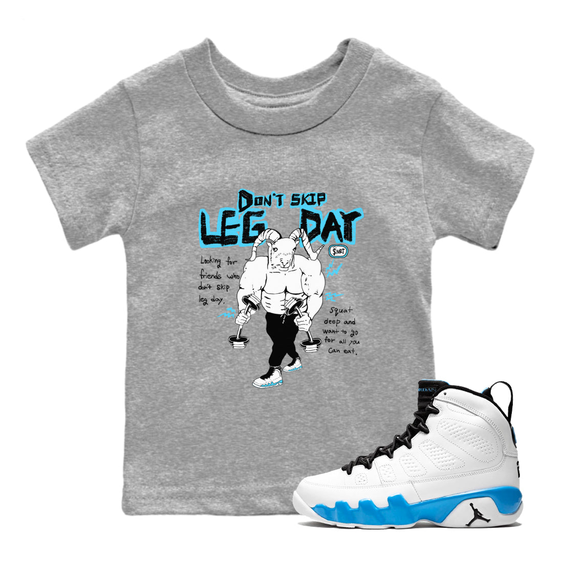 9s Powder Blue shirt to match jordans Don't Skip Leg Day sneaker tees Air Jordan 9 Powder Blue Drip Gear Zone baby toddler Heather Grey 1 cotton Shirt