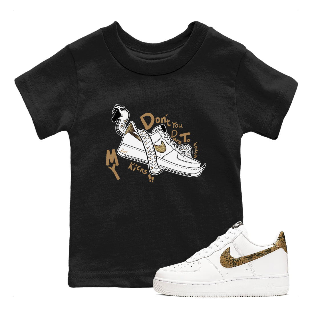 Air Force 1 Ivory Snake shirt to match jordans Don't Touch My Kicks sneaker tees Air Force 1 Ivory Snake Drip Gear Zone baby toddler Black 1 cotton Shirt