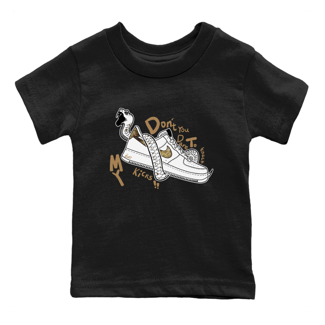 Air Force 1 Ivory Snake shirt to match jordans Don't Touch My Kicks sneaker tees Air Force 1 Ivory Snake Drip Gear Zone baby toddler Black 2 cotton Shirt