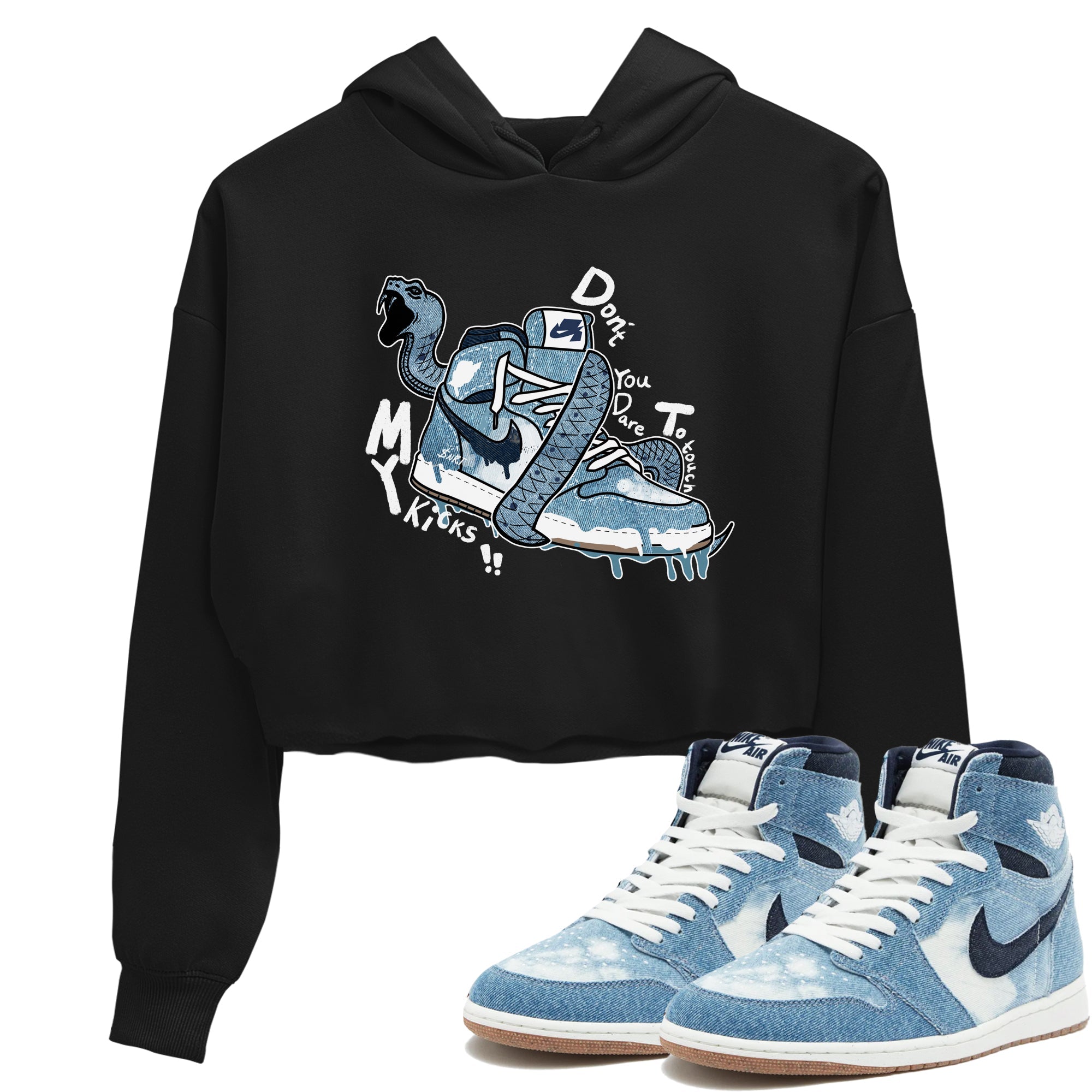 1s Denim shirts to match jordans Don't Touch My Kicks sneaker match tees Air Jordan 1 Denim Drip Gear Zone streetwear brand Black 1 crop tee