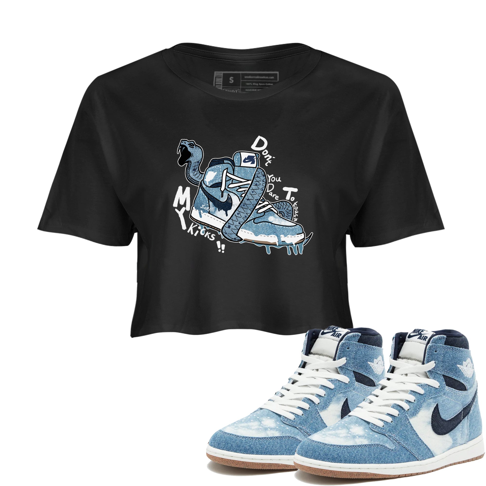 1s Denim shirts to match jordans Don't Touch My Kicks sneaker match tees Air Jordan 1 Denim Drip Gear Zone streetwear brand Black 1 crop tee