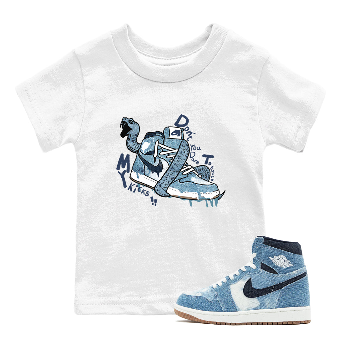 1s Denim shirts to match jordans Don't Touch My Kicks sneaker match tees Air Jordan 1 Denim Drip Gear Zone streetwear brand Baby and Youth White 1 cotton tee