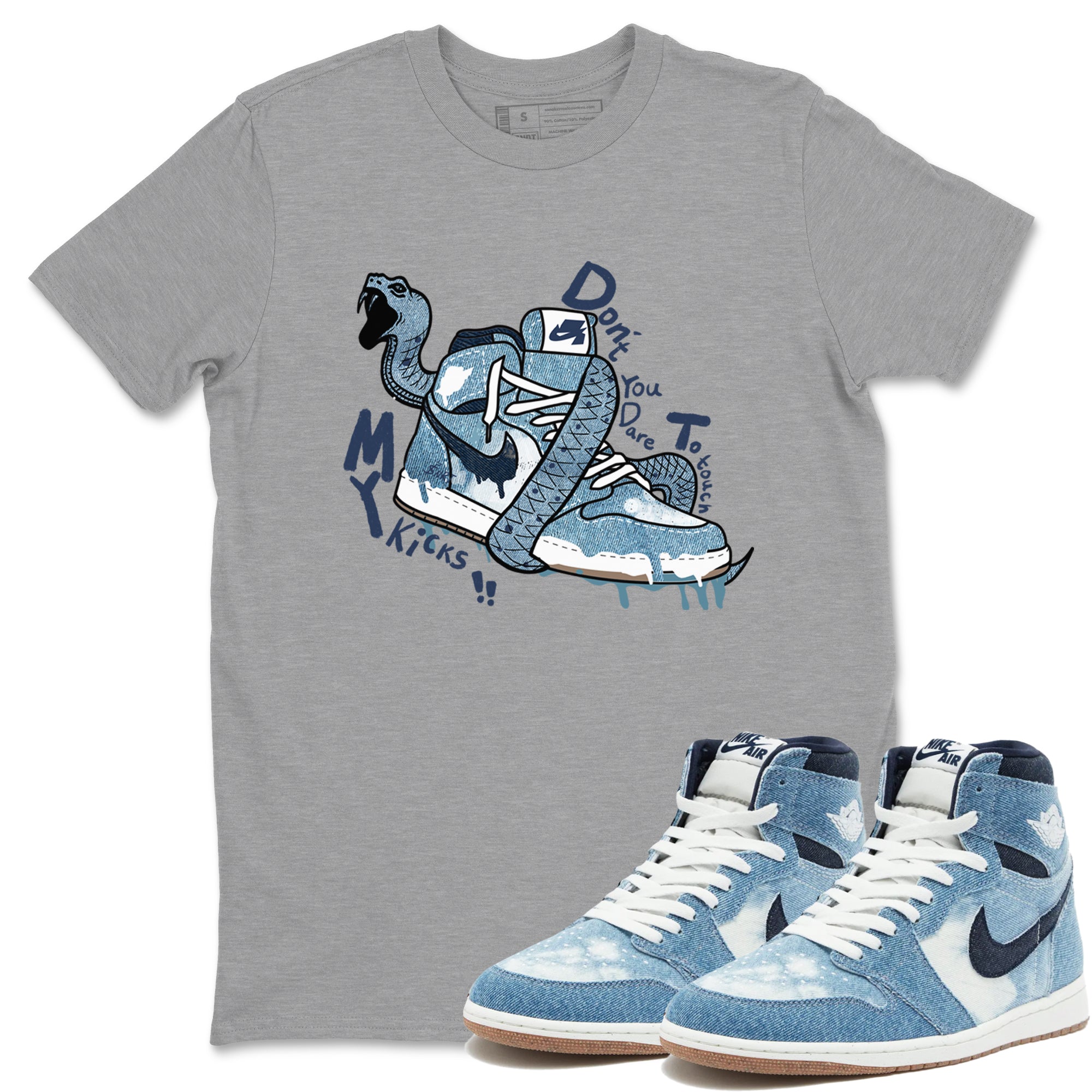 1s Denim shirts to match jordans Don't Touch My Kicks sneaker match tees Air Jordan 1 Denim Drip Gear Zone streetwear brand Heather Grey 1 unisex cotton tee