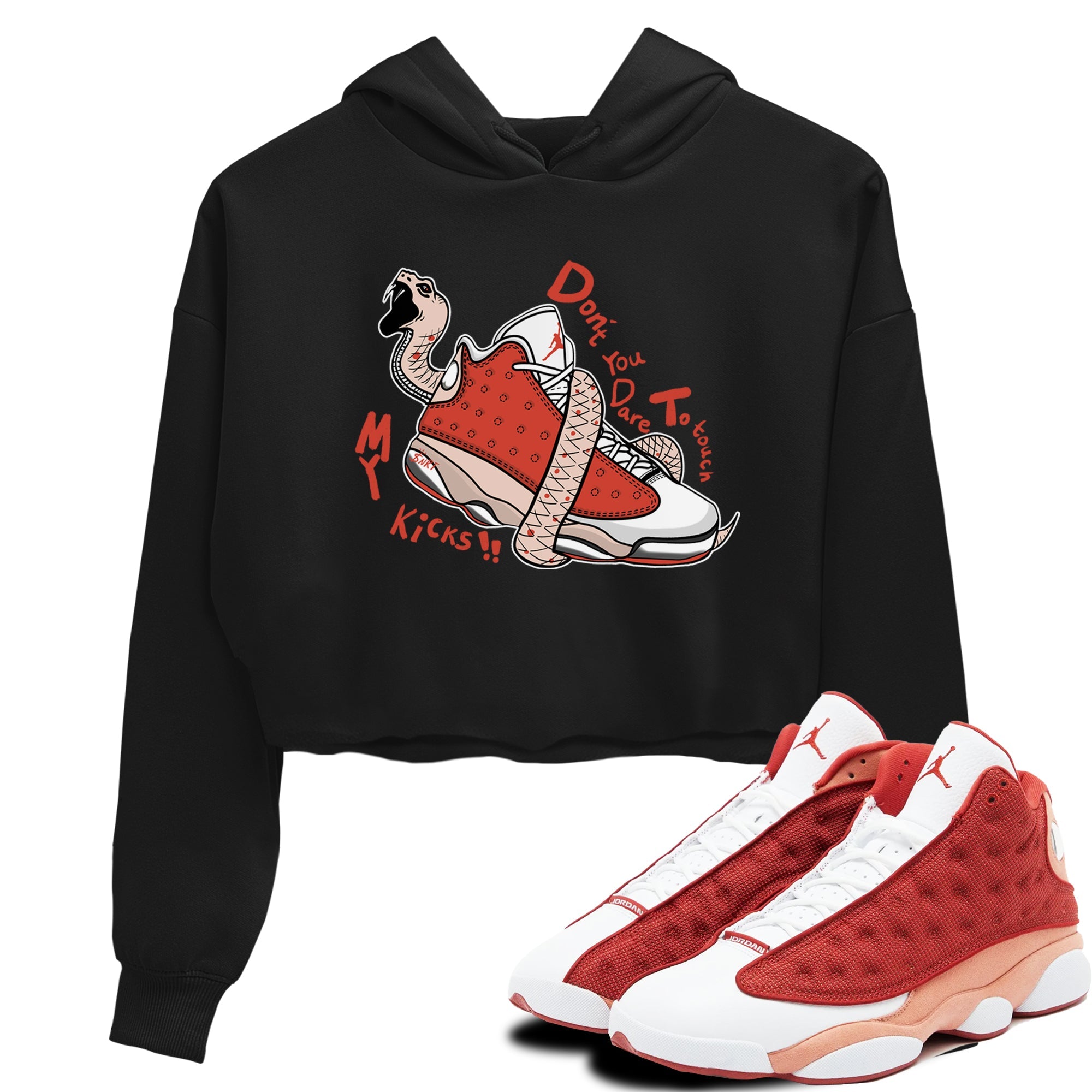13s Dune Red shirts to match jordans Don't Touch My Kicks sneaker match tees Air Jordan 13 Dune Red Drip Gear Zone streetwear brand Black 1 crop tee