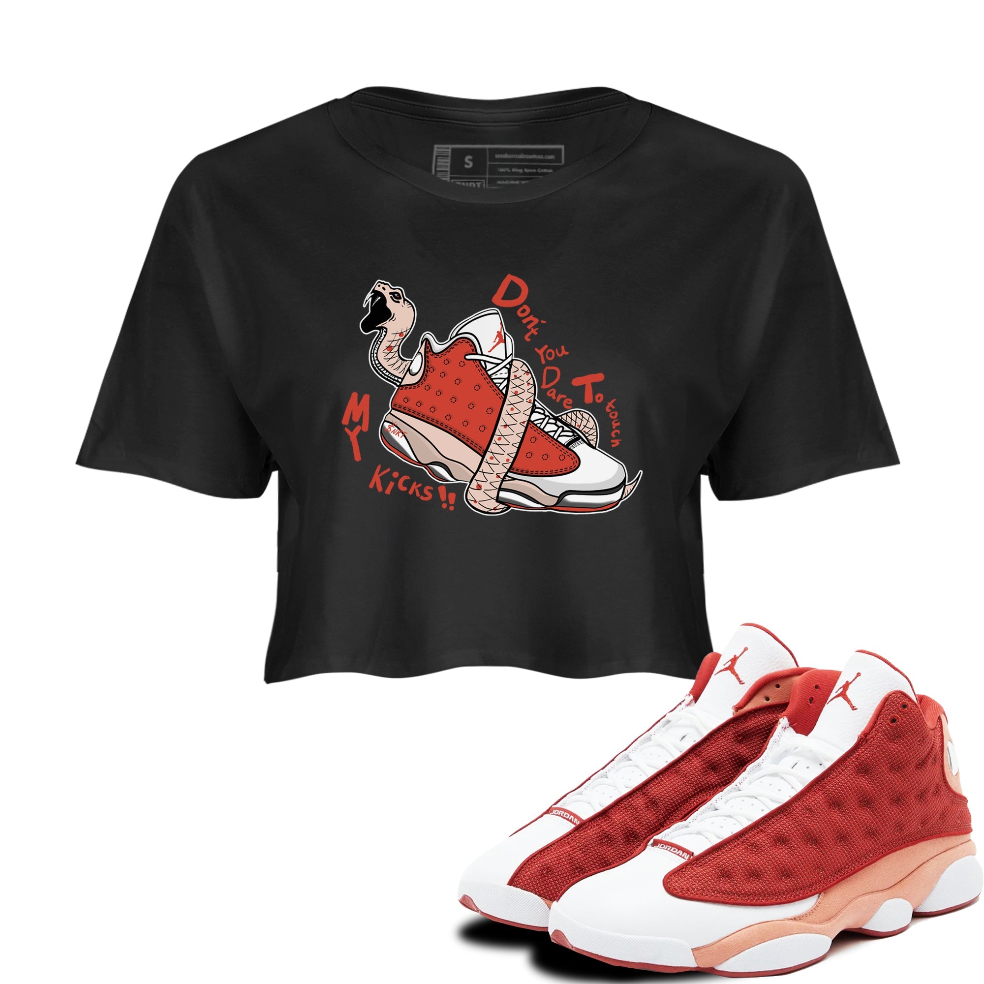 13s Dune Red shirts to match jordans Don't Touch My Kicks sneaker match tees Air Jordan 13 Dune Red Drip Gear Zone streetwear brand Black 1 crop tee