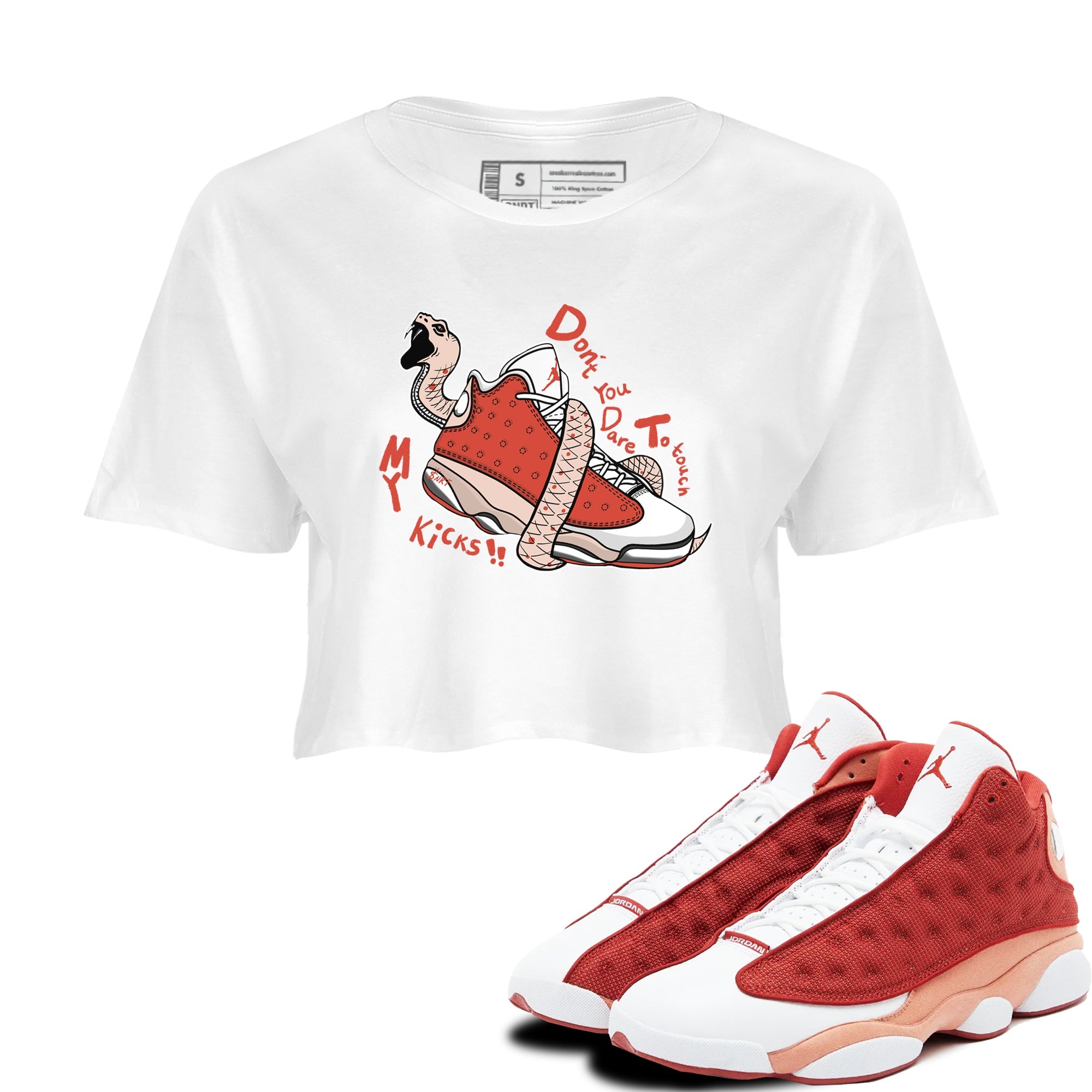 13s Dune Red shirts to match jordans Don't Touch My Kicks sneaker match tees Air Jordan 13 Dune Red Drip Gear Zone streetwear brand White 1 crop tee
