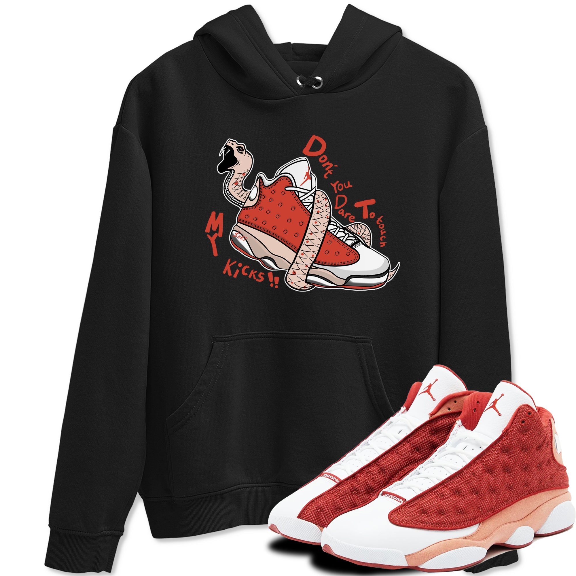 13s Dune Red shirts to match jordans Don't Touch My Kicks sneaker match tees Air Jordan 13 Dune Red Drip Gear Zone streetwear brand Black 1 unisex cotton tee