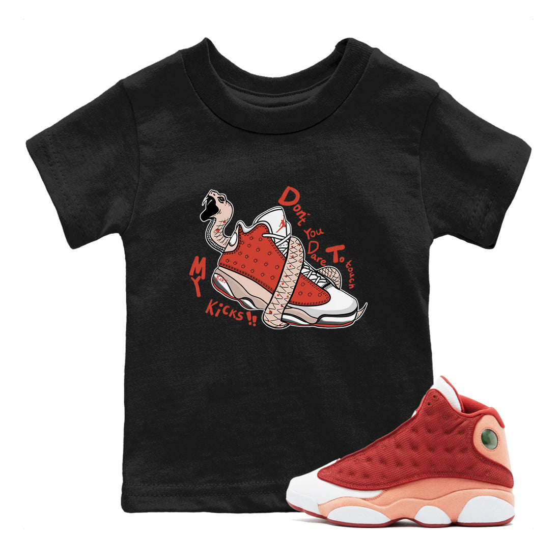 13s Dune Red shirts to match jordans Don't Touch My Kicks sneaker match tees Air Jordan 13 Dune Red Drip Gear Zone streetwear brand Baby and Youth Black 1 cotton tee