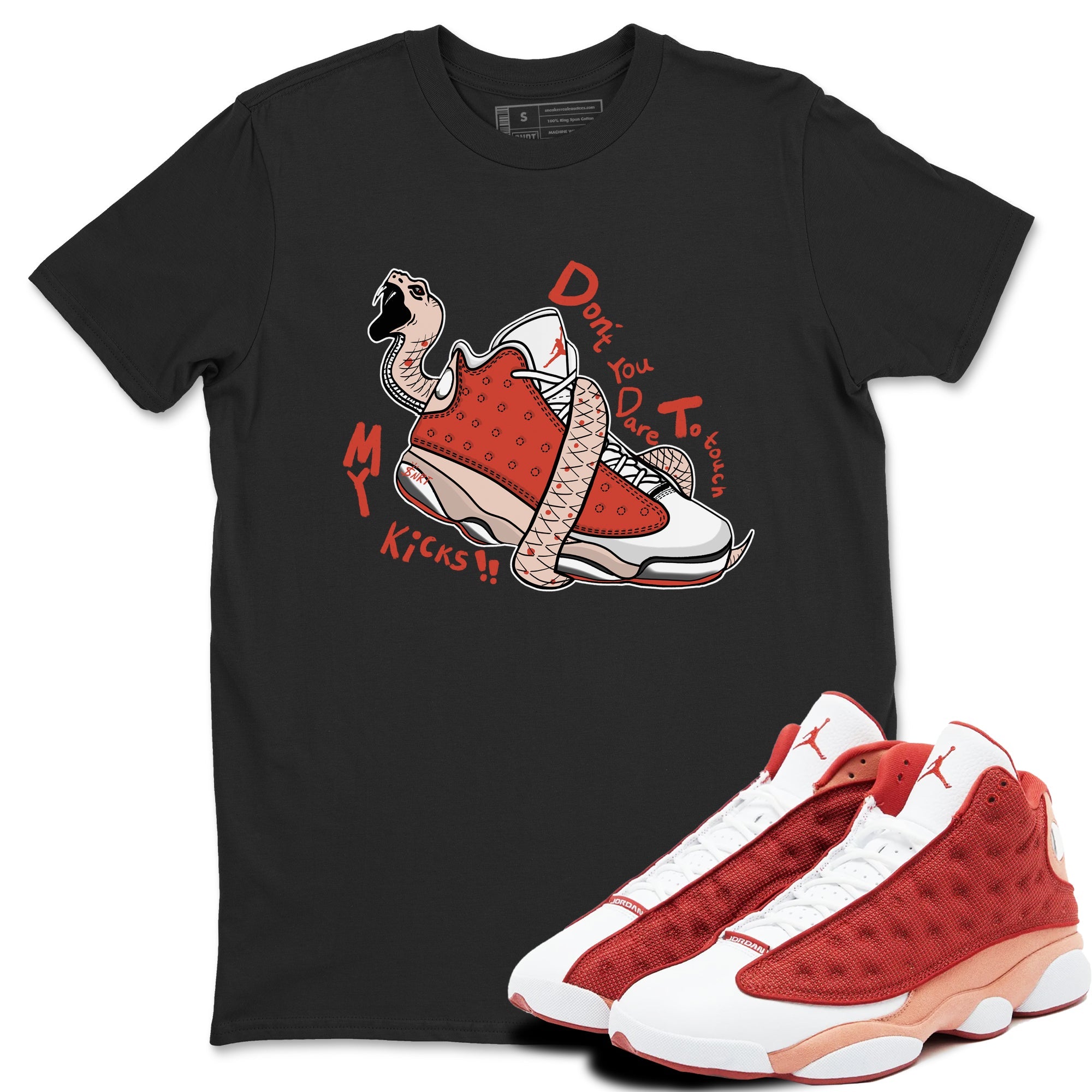 13s Dune Red shirts to match jordans Don't Touch My Kicks sneaker match tees Air Jordan 13 Dune Red Drip Gear Zone streetwear brand Black 1 unisex cotton tee