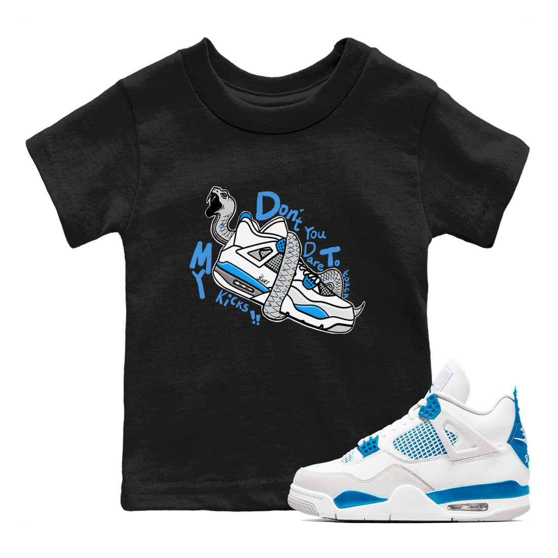Air Jordan 4 Retro Military Blue shirt to match jordans Don't Touch My Kicks sneaker tees AJ4 Military Blue Drip Gear Zone baby toddler Black 1 cotton Shirt