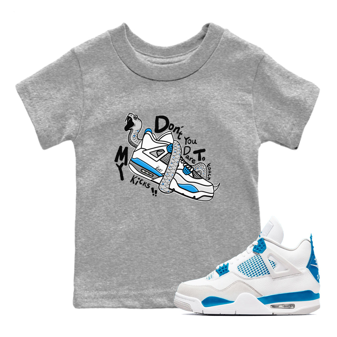 Air Jordan 4 Retro Military Blue shirt to match jordans Don't Touch My Kicks sneaker tees AJ4 Military Blue Drip Gear Zone baby toddler Heather Grey 1 cotton Shirt