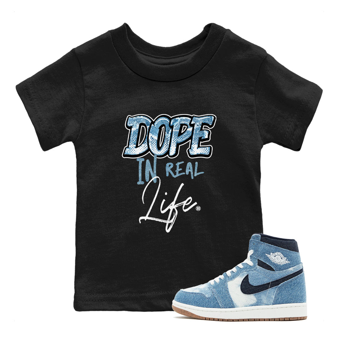 1s Denim shirts to match jordans Dope In Real Life sneaker match tees Air Jordan 1 Denim Drip Gear Zone streetwear brand Baby and Youth Black 1 cotton tee