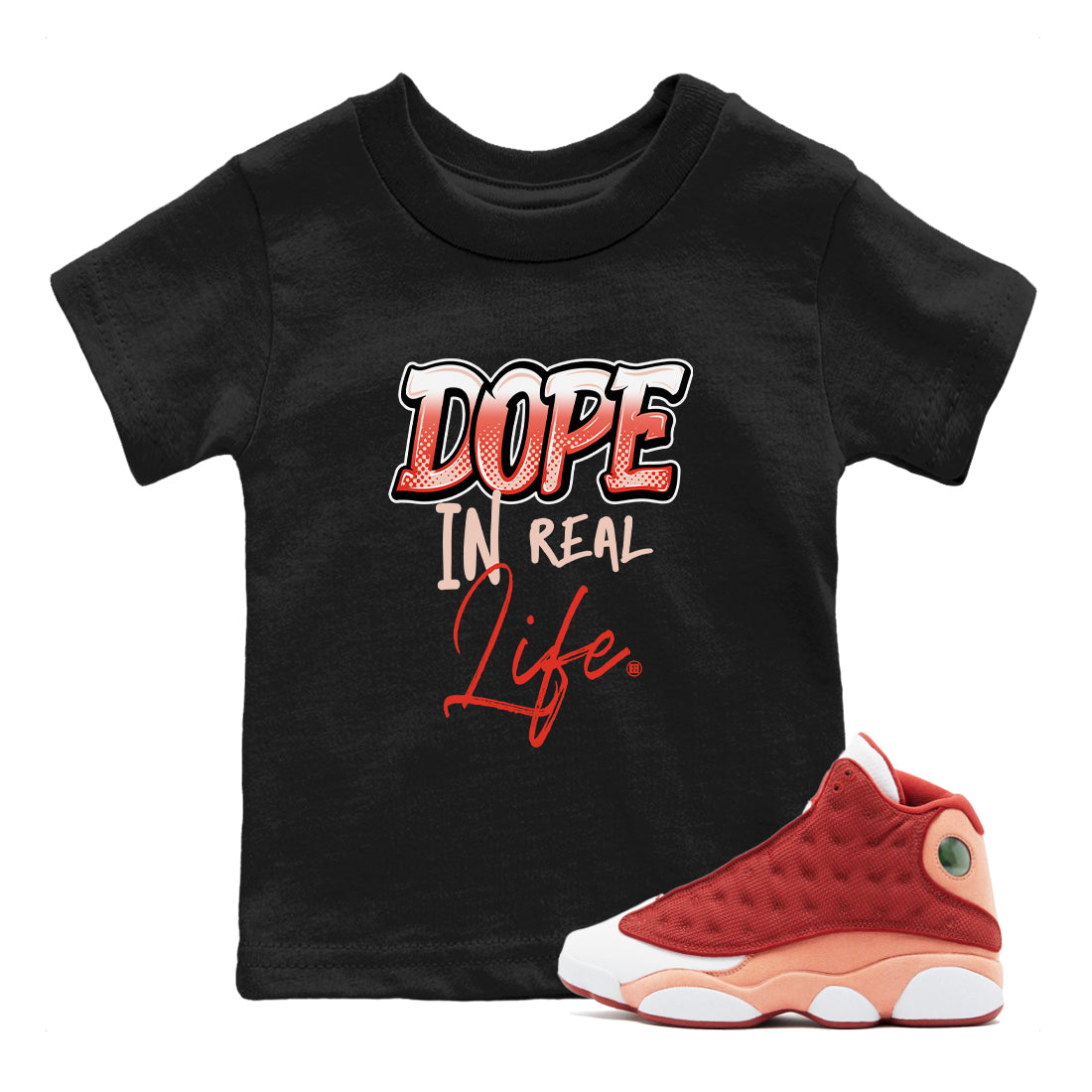 13s Dune Red shirts to match jordans Dope In Real Life sneaker match tees Air Jordan 13 Dune Red Drip Gear Zone streetwear brand Baby and Youth Black 1 cotton tee