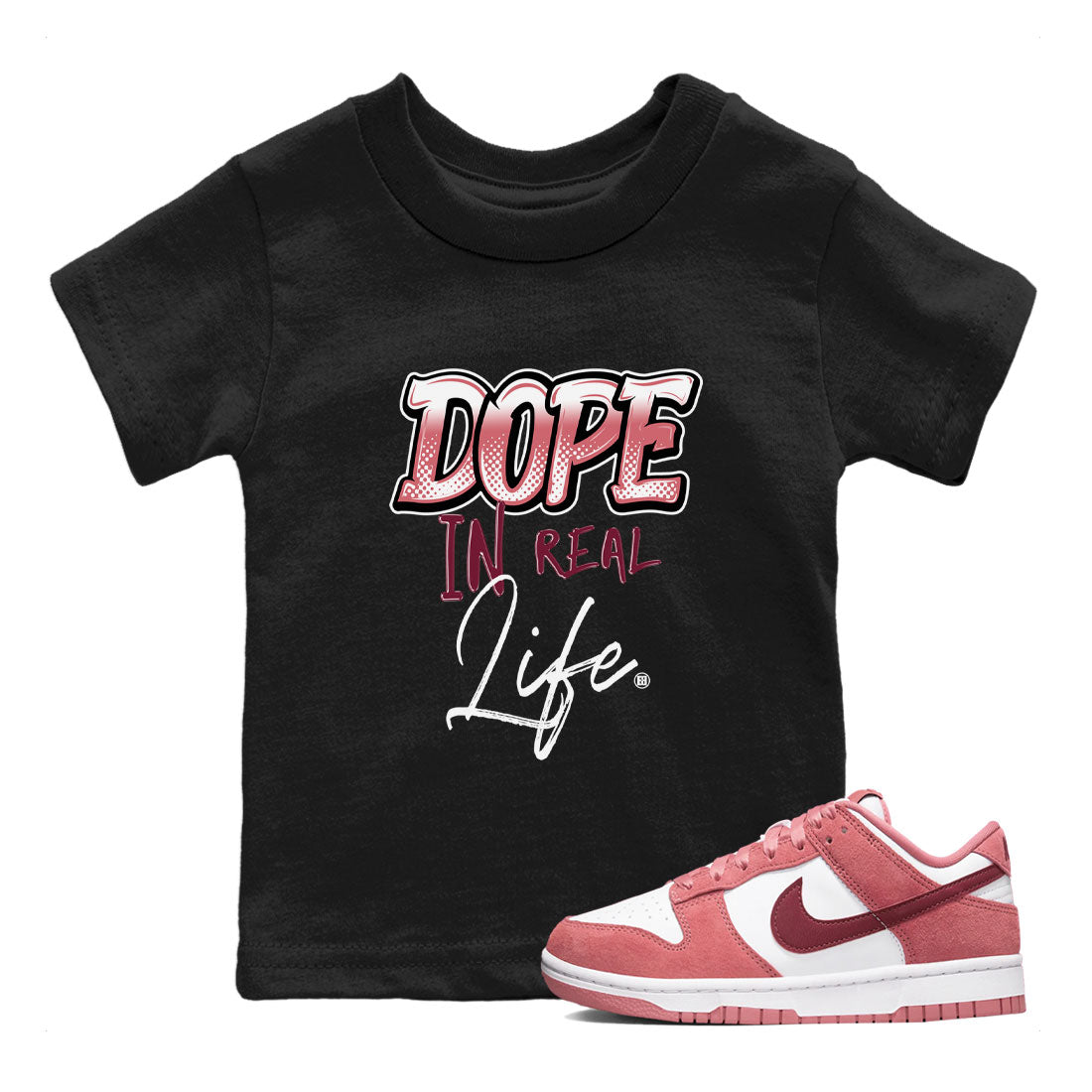 Dunk Low Valentine's Day shirt to match jordans Dope In Real Life sneaker tees Dunk Valentines Day 2024 Drip Gear Zone Casual Crew Neck T-Shirt Baby Toddler Black 1 T-Shirt