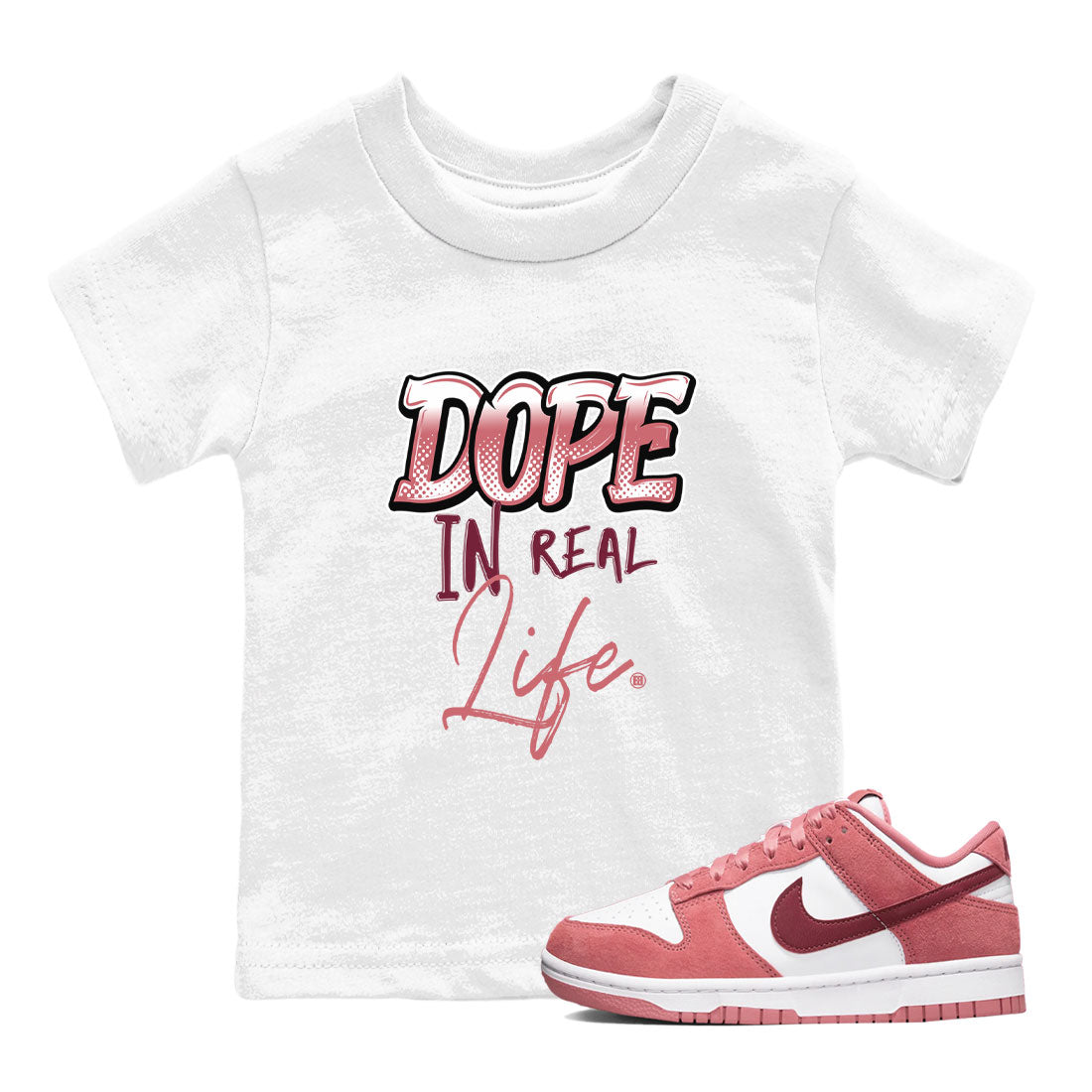 Dunk Low Valentine's Day shirt to match jordans Dope In Real Life sneaker tees Dunk Valentines Day 2024 Drip Gear Zone Casual Crew Neck T-Shirt Baby Toddler White 1 T-Shirt
