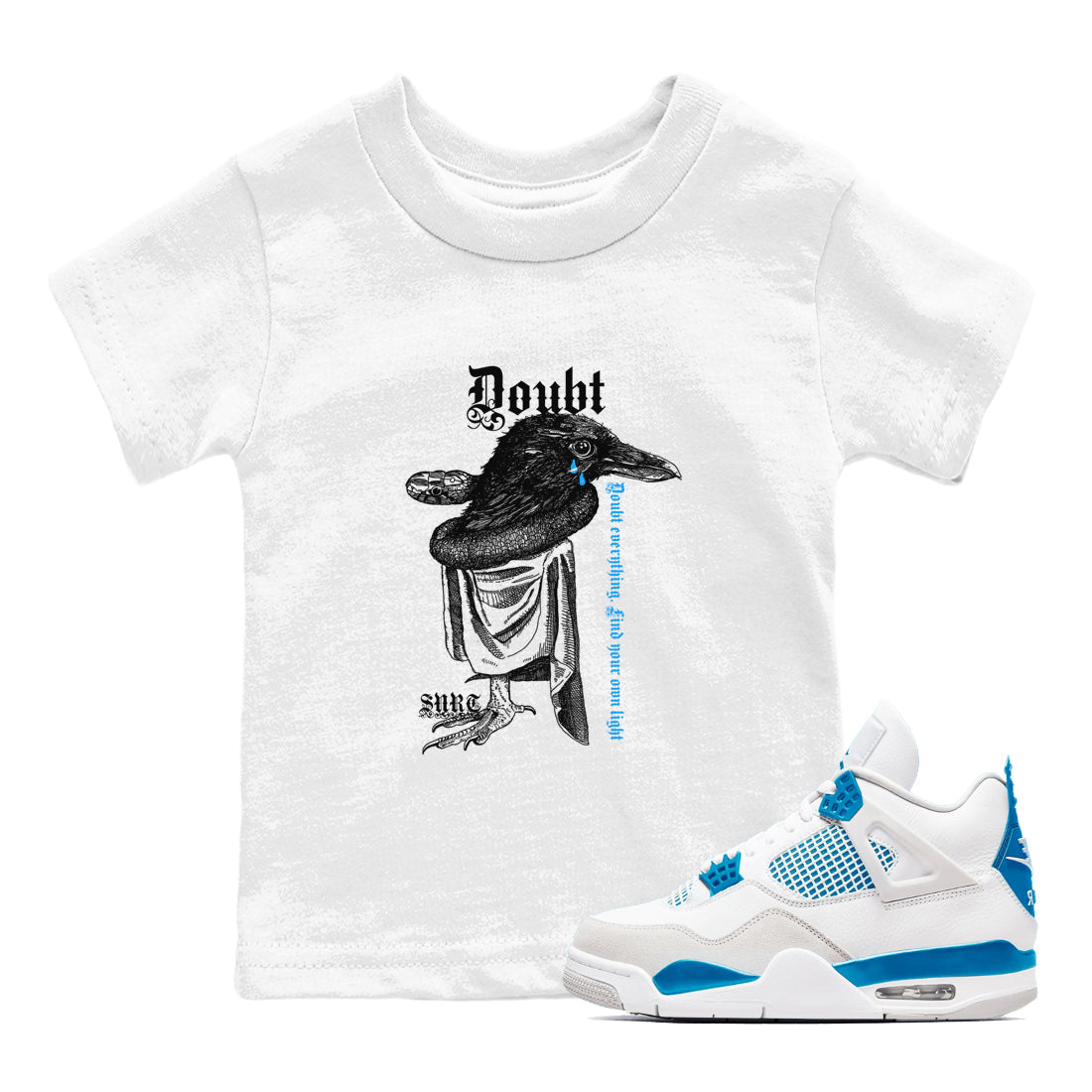 4s Military Blue shirt to match jordans Doubt Everything sneaker tees Air Jordan 4 Military Blue Drip Gear Zone baby toddler White 1 cotton Shirt
