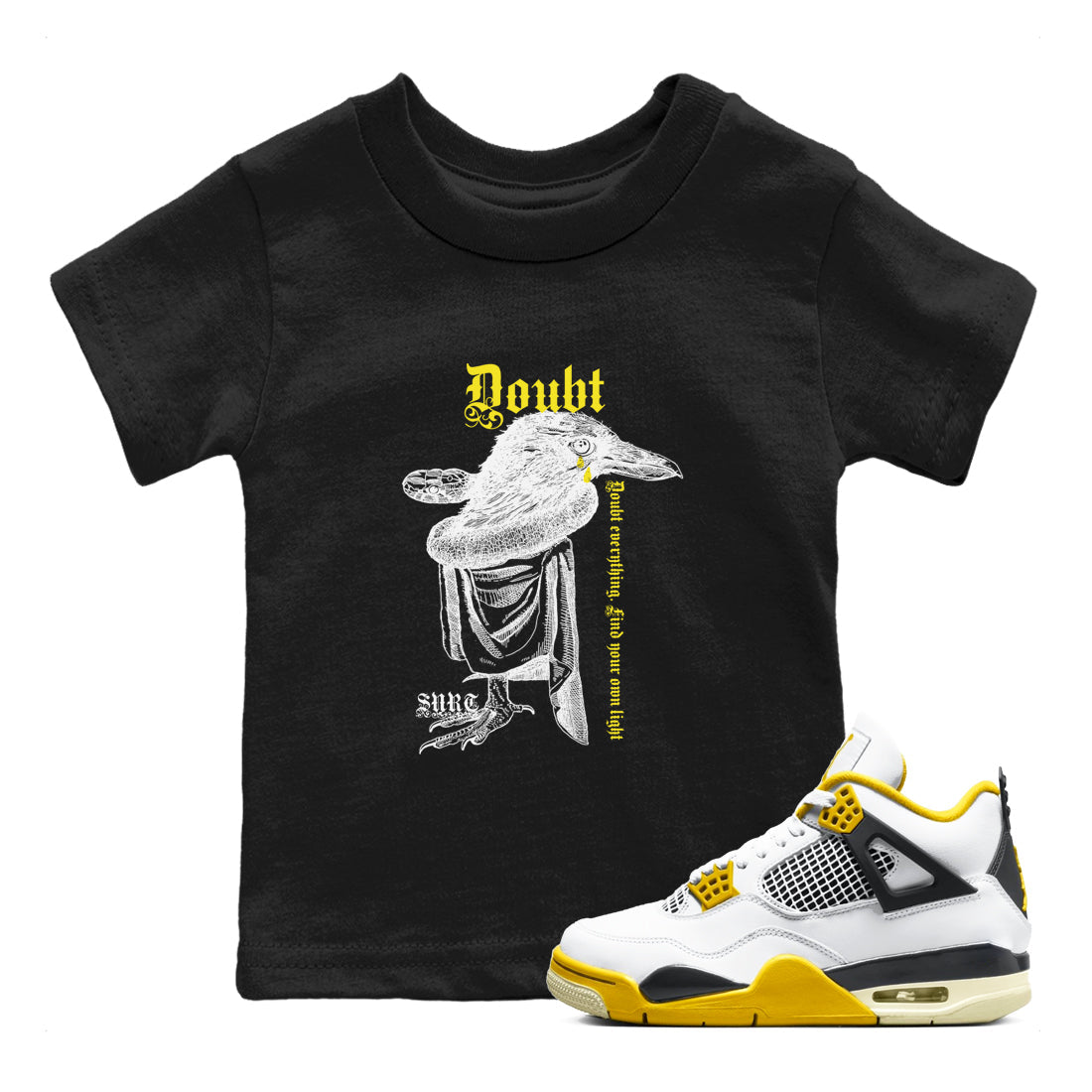 AJ4 Vivid Sulfur shirt to match jordans Doubt Everything sneaker tees Air Jordan 4 Vivid Sulfur Drip Gear Zone baby toddler Black 1 cotton Shirt