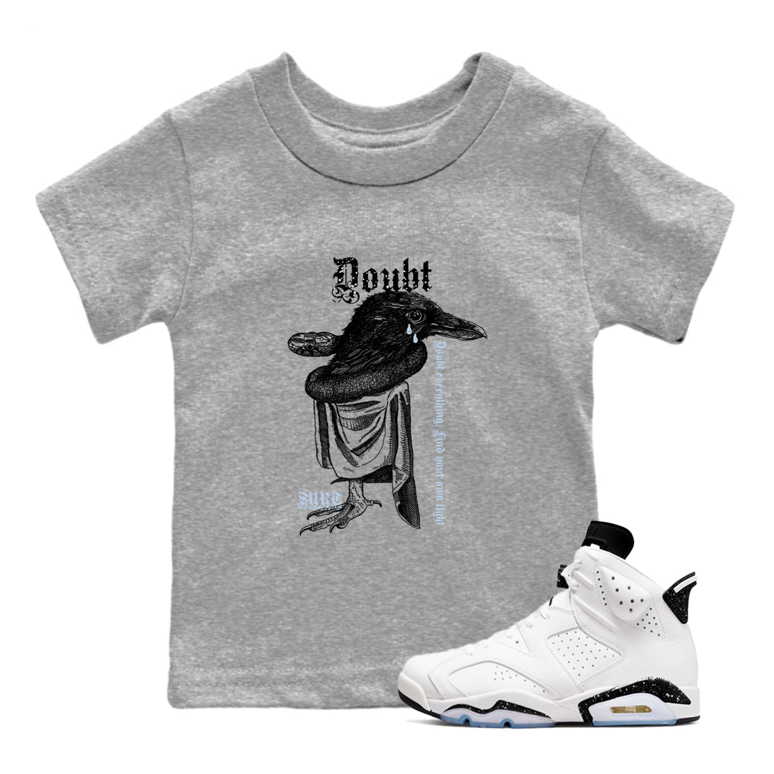 6s White Black shirt to match jordans Doubt Everything sneaker tees Air Jordan 6 White Black Drip Gear Zone baby toddler Heather Grey 1 cotton Shirt