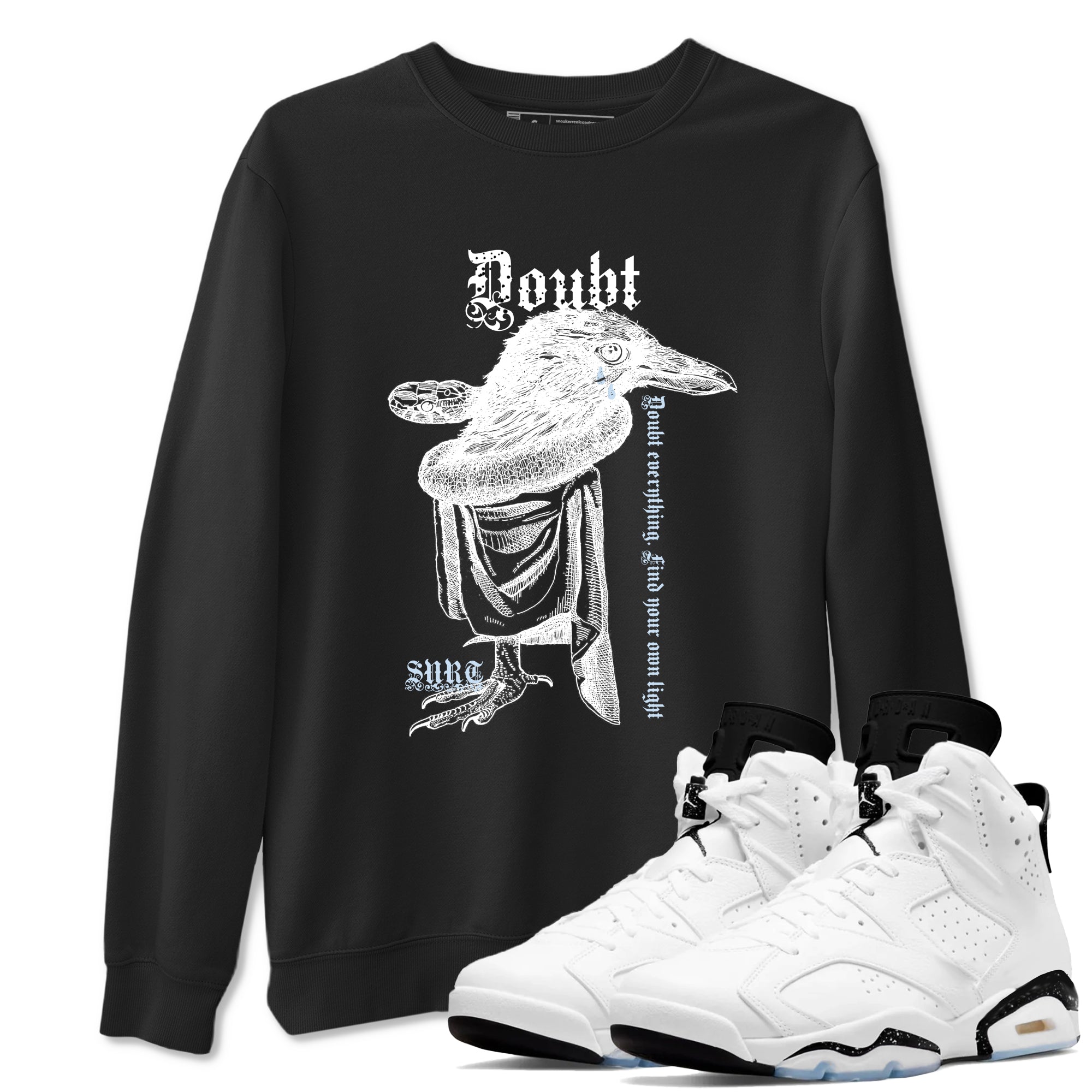 6s White Black shirt to match jordans Doubt Everything sneaker tees Air Jordan 6 White Black Drip Gear Zone unisex cotton Black 1 crew neck shirt