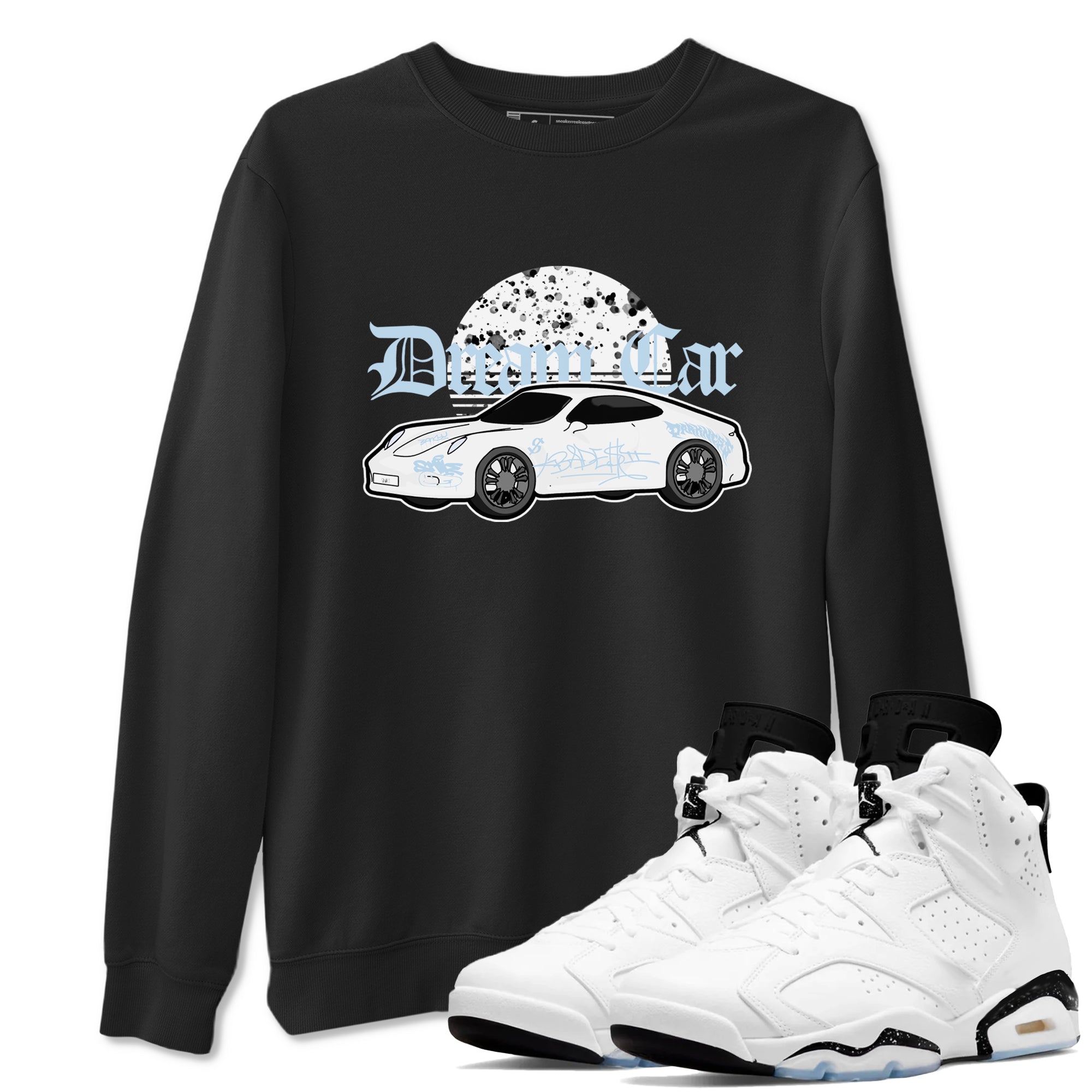 AJ6 White Black shirts to match jordans Dream Car sneaker match tees Air Jordan 6 White Black Drip Gear Zone streetwear brand Black 1 unisex cotton tee