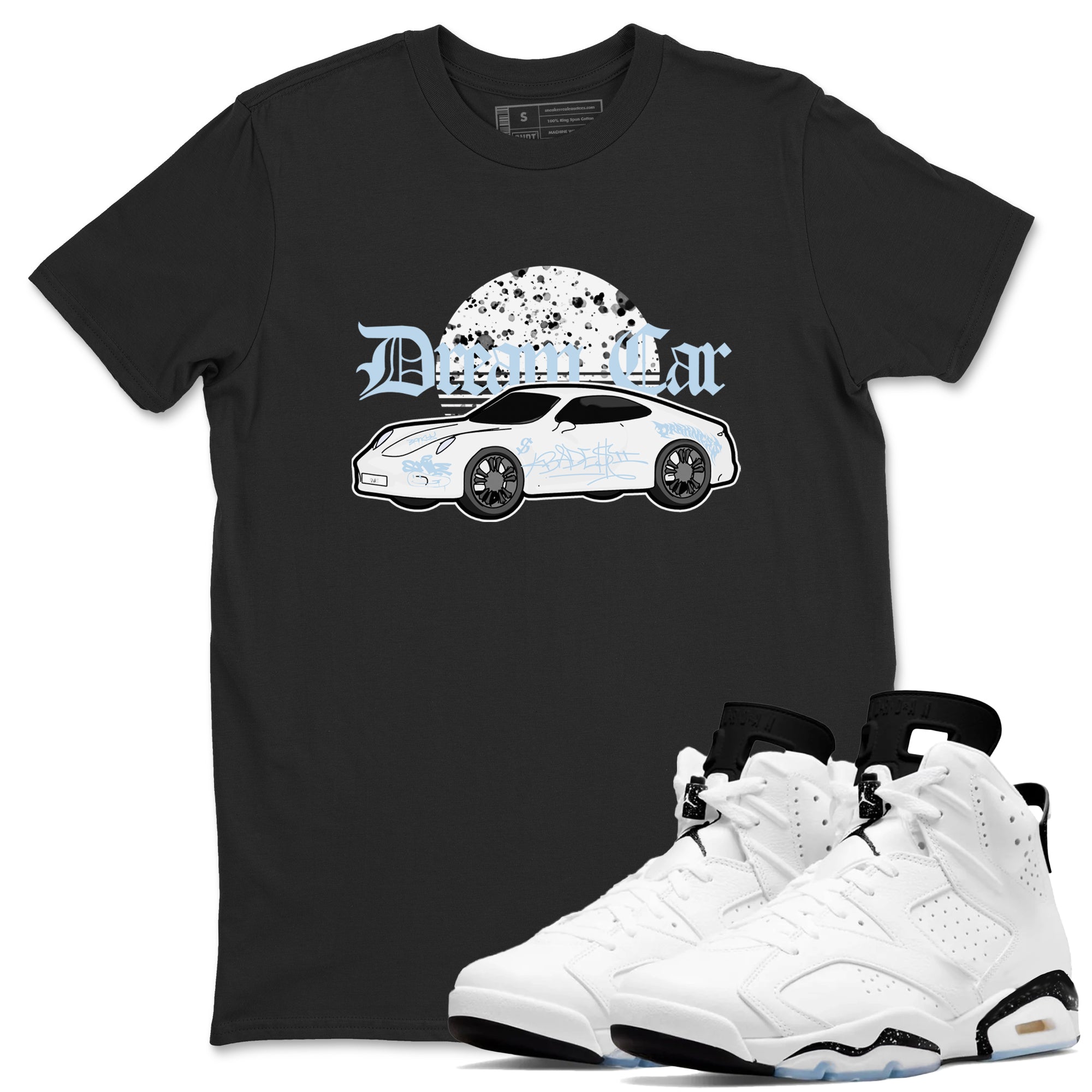 AJ6 White Black shirts to match jordans Dream Car sneaker match tees Air Jordan 6 White Black Drip Gear Zone streetwear brand Black 1 unisex cotton tee