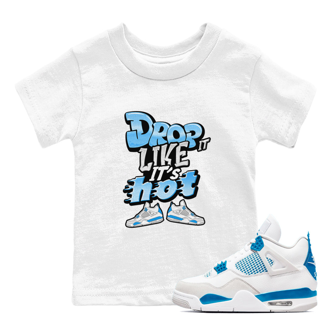 Air Jordan 4 Industrial Blue shirt to match jordans Drop It Like It's Hot sneaker tees Air Jordan 4 Military Blue Drip Gear Zone baby toddler White 1 cotton Shirt