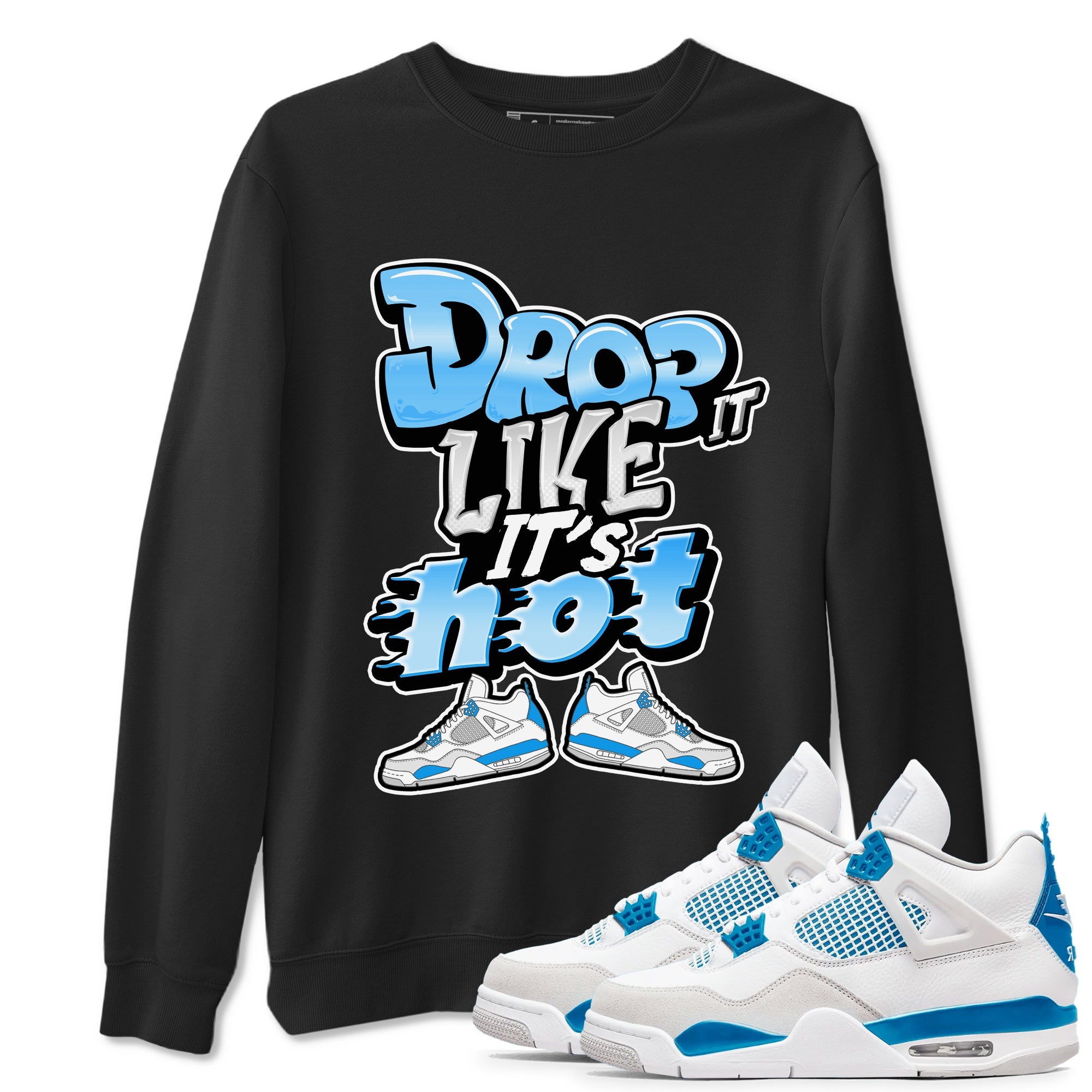 Air Jordan 4 Industrial Blue shirt to match jordans Drop It Like It's Hot sneaker tees Air Jordan 4 Military Blue Drip Gear Zone unisex cotton Black 1 crew neck shirt