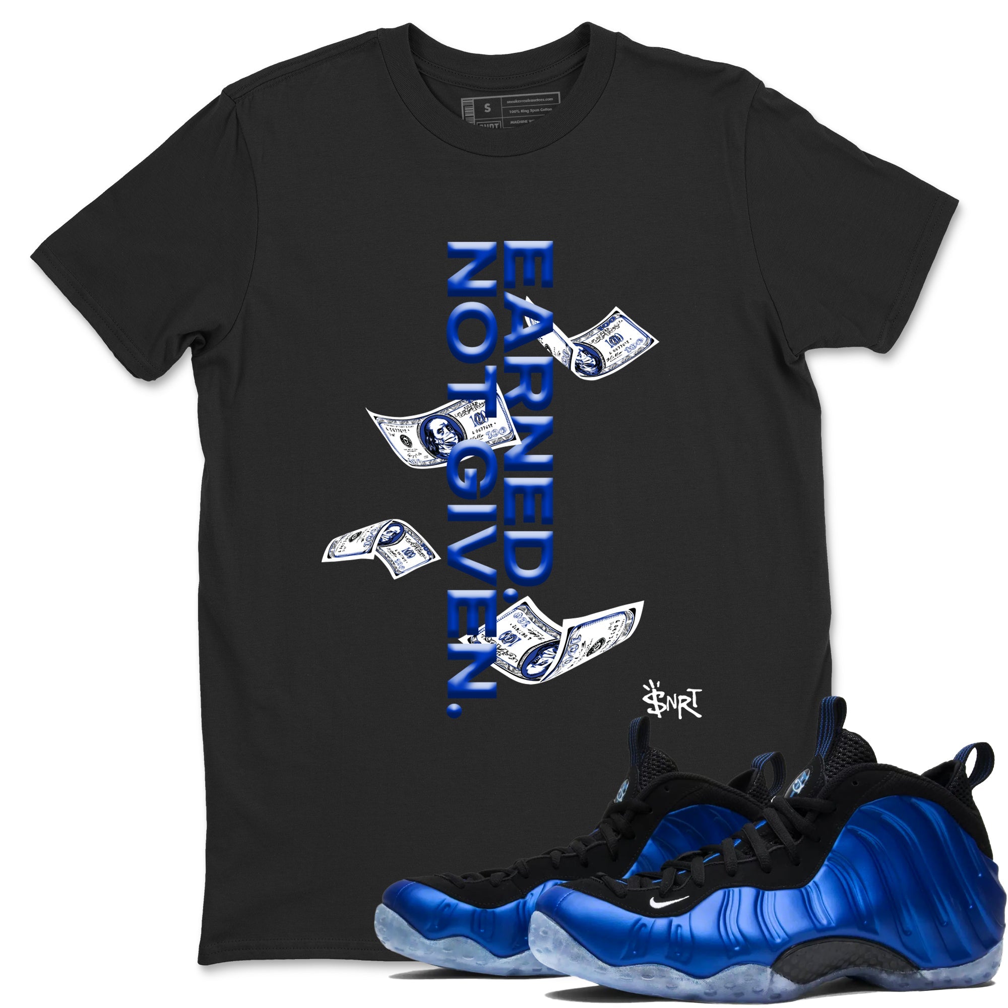 Air Foamposite One Royal shirts to match jordans Earned Not Given sneaker match tees Air Foamposite One Royal Drip Gear Zone unisex cotton Black 1 crew neck shirts