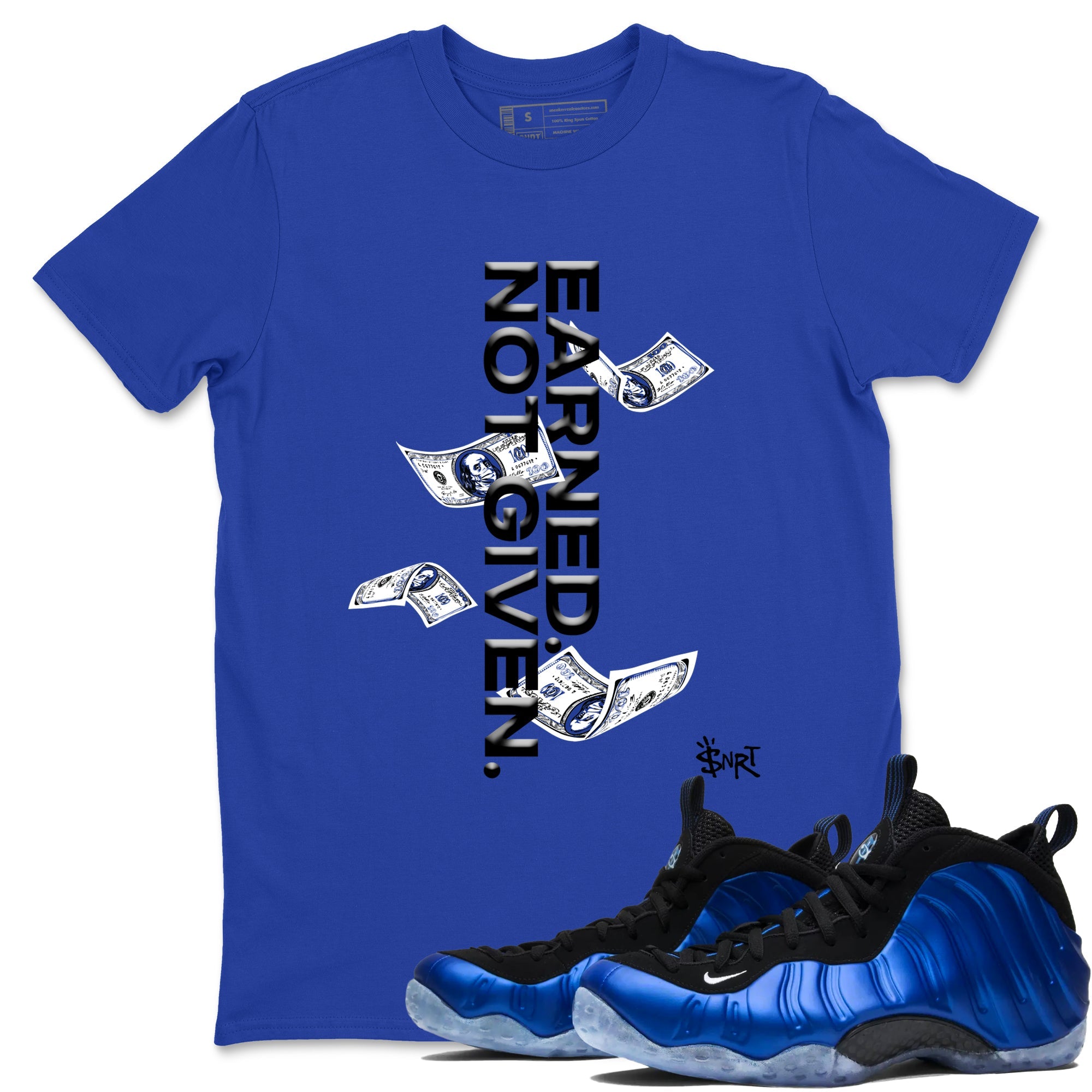Air Foamposite One Royal shirts to match jordans Earned Not Given sneaker match tees Air Foamposite One Royal Drip Gear Zone unisex cotton Royal Blue 1 crew neck shirts