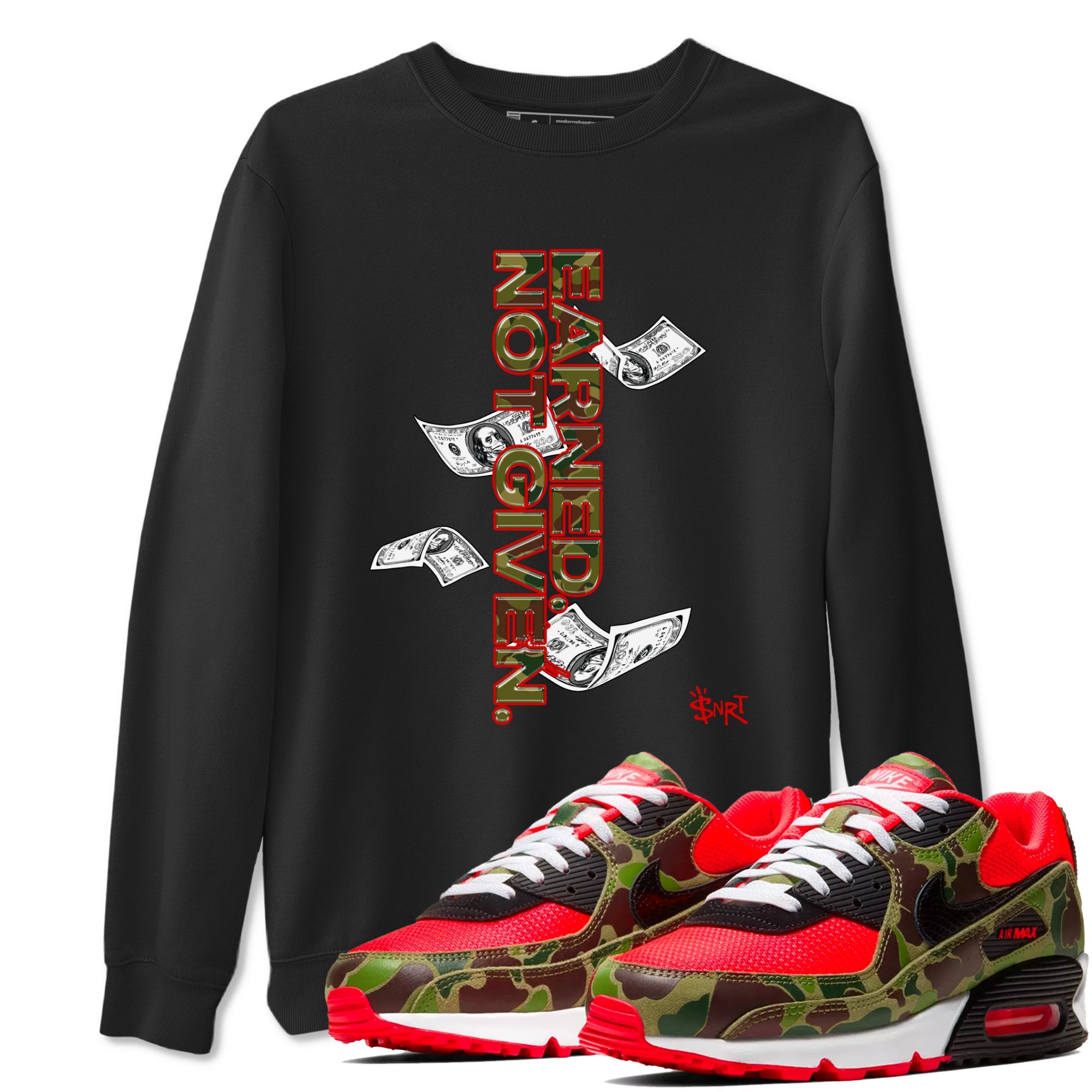 Air Max 90 Duck Camo shirts to match jordans Earned Not Given sneaker match tees Air Max 90 Reverse Duck Camo match shoes to clothes Drip Gear Zone unisex cotton Black 1 shirts