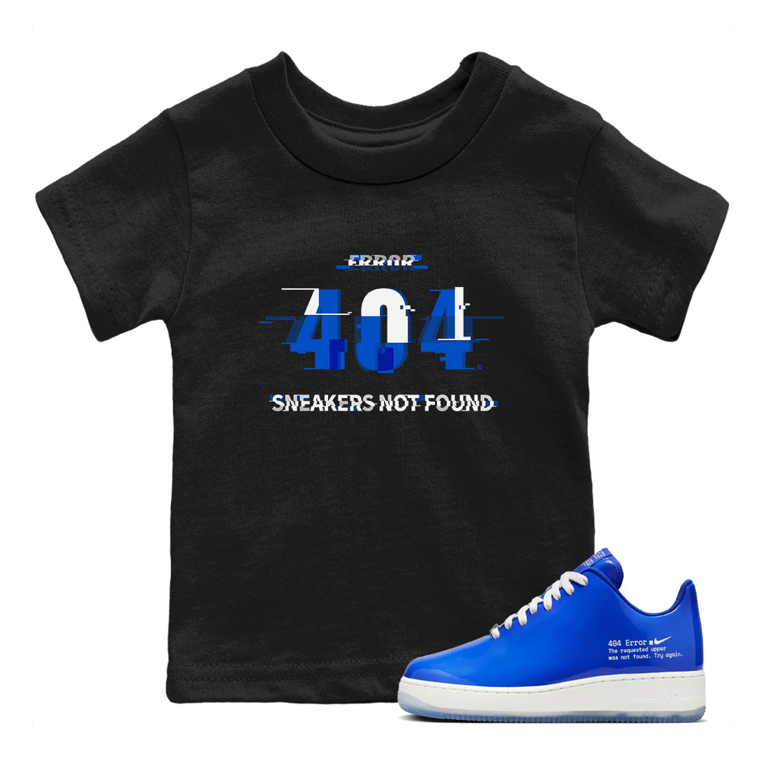 Air Force 1 404 Error shirt to match jordans Error sneaker tees AF1 404 Error Drip Gear Zone baby toddler Black 1 cotton Shirt