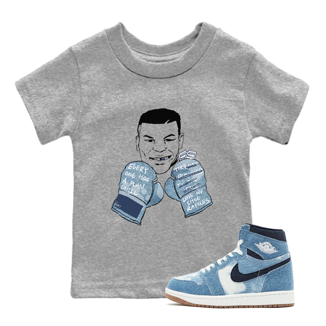 1s Denim shirts to match jordans Everyone Has A Plan sneaker match tees Air Jordan 1 Denim Drip Gear Zone streetwear brand Baby and Youth Heather Grey 1 cotton tee