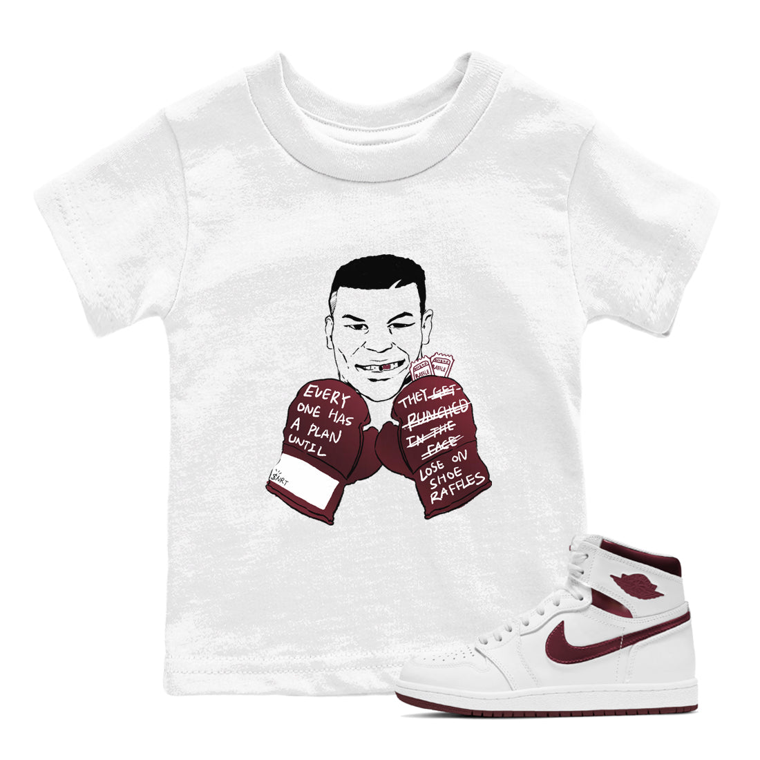 1s Metalic Burgundy shirt to match jordans Everyone Has A Plan sneaker tees Air Jordan 1 Metalic Burgundy Drip Gear Zone baby toddler White 1 cotton Shirt