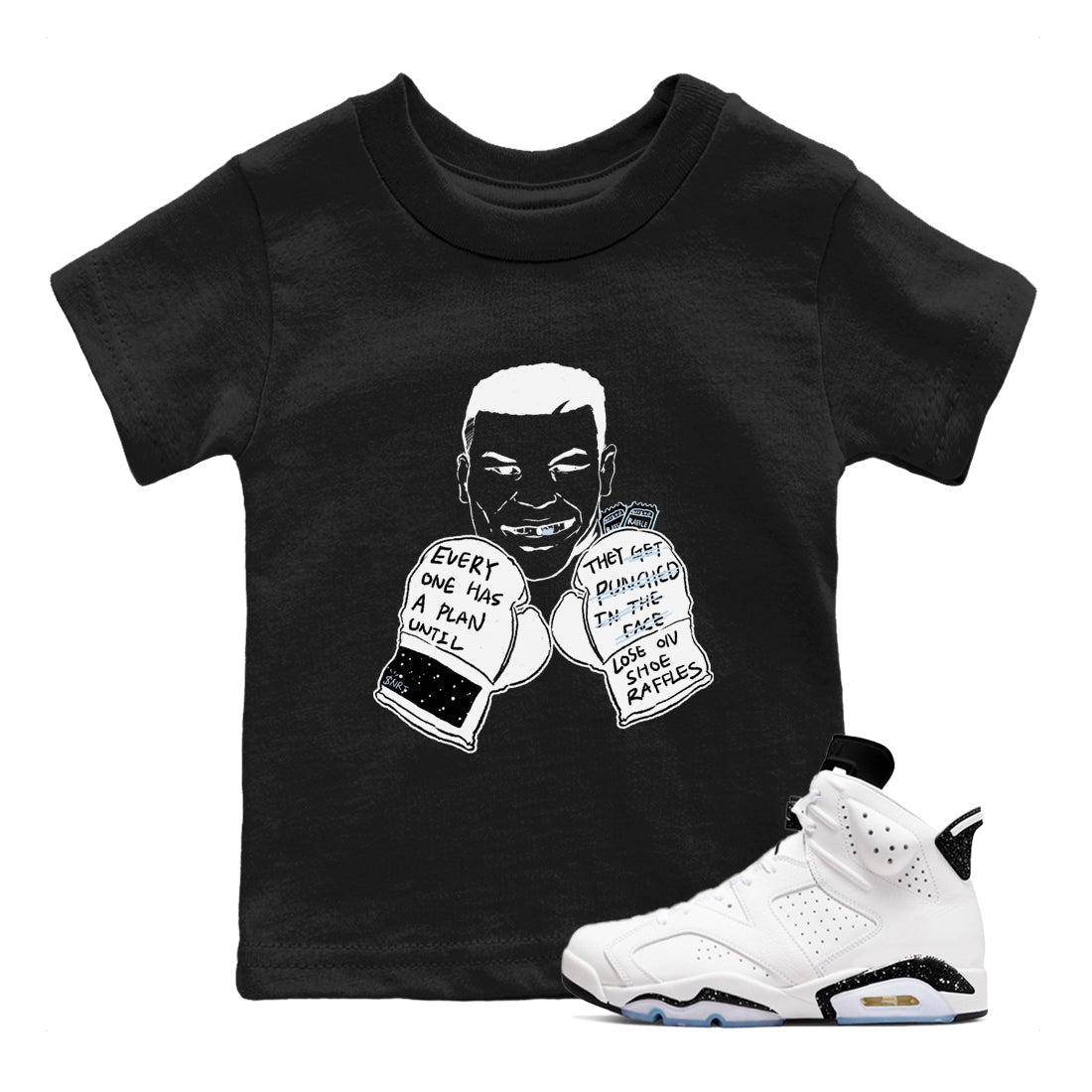 6s White Black shirt to match jordans Everyone Has A Plan sneaker tees Air Jordan 6 White Black Drip Gear Zone baby toddler Black 1 cotton Shirt